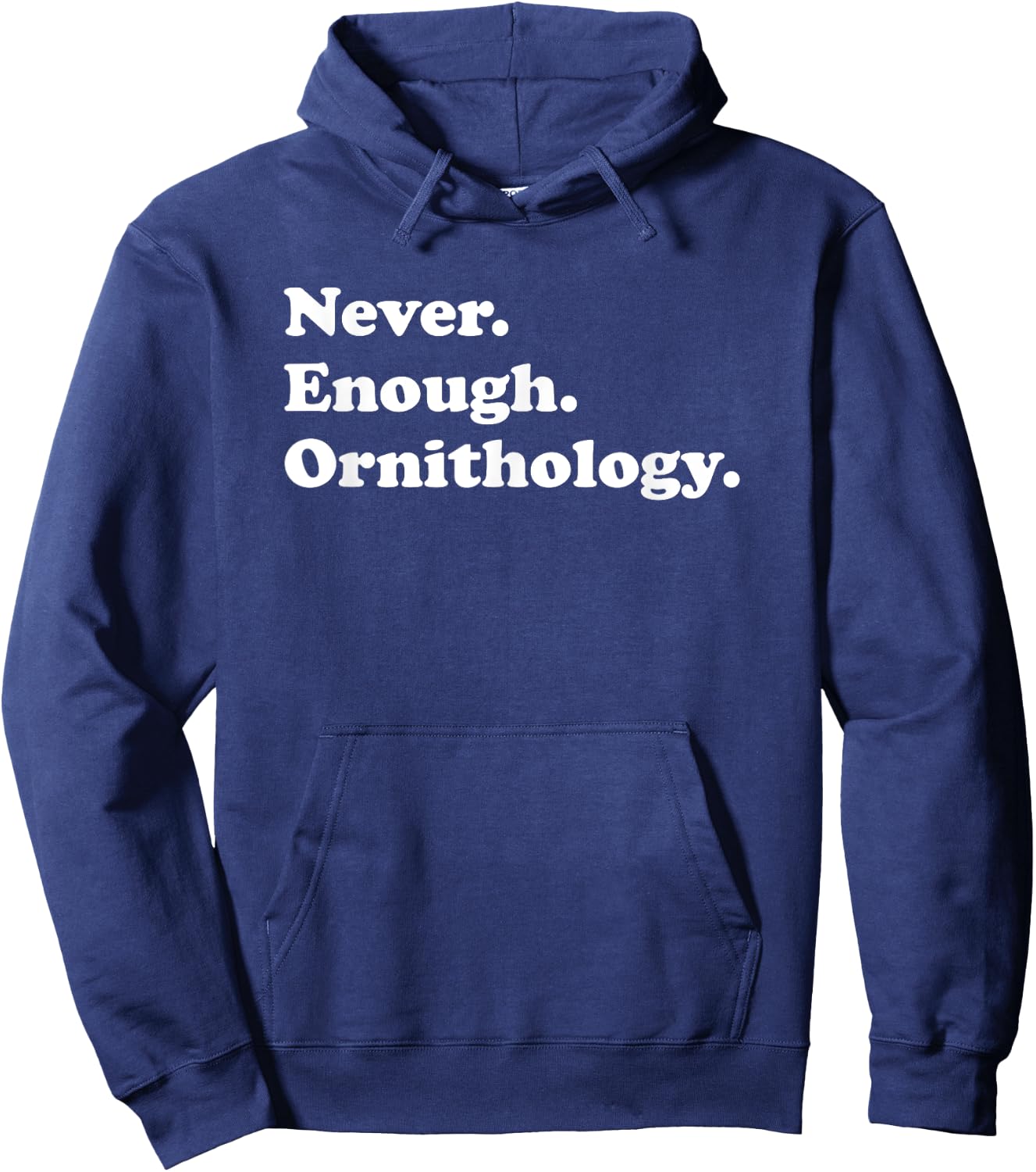 Never Enough Ornithology Funny Ornithologist Birds Hoodie - Hoodie | Navy