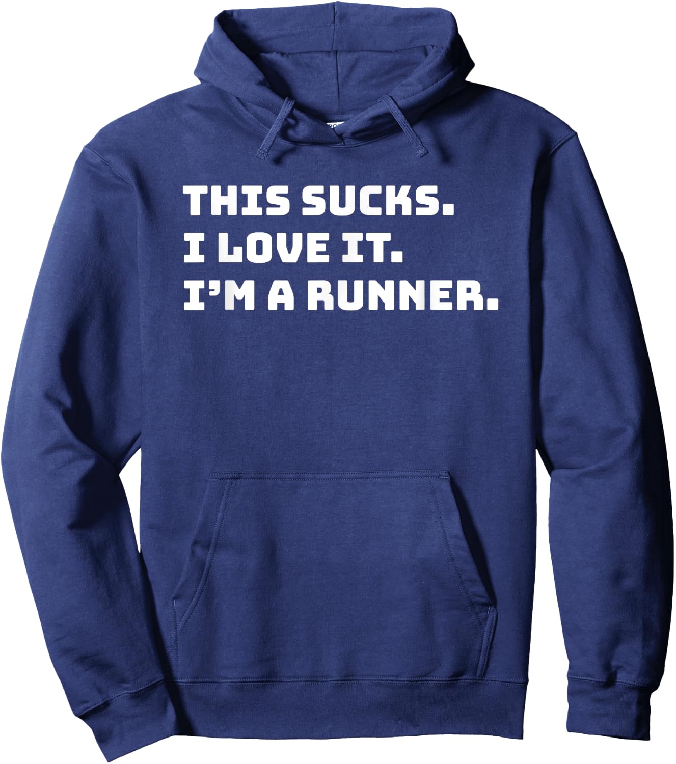 This Sucks I Love It I'm A Runner Shirt Funny Runners Gift Hoodie - Hoodie | Navy