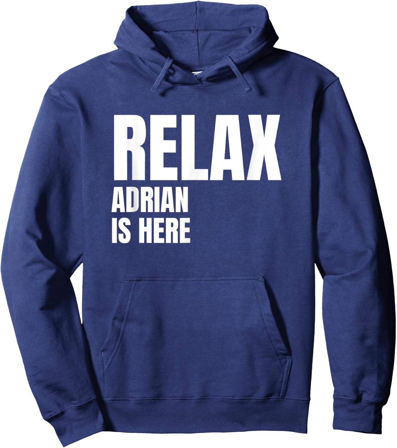 Relax Adrian Is Here Popular Birth Names Adrian Costume Hoodie - Hoodie | Navy