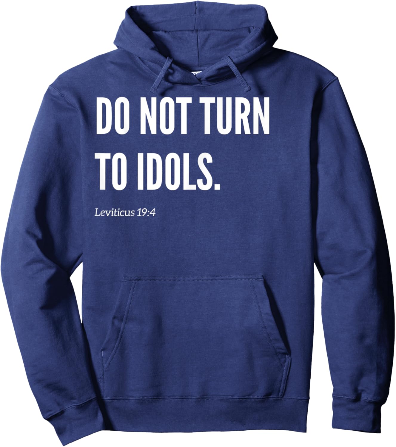 Do Not Turn To Idols Bible Verse Quote Statement Hoodie - Hoodie | Navy