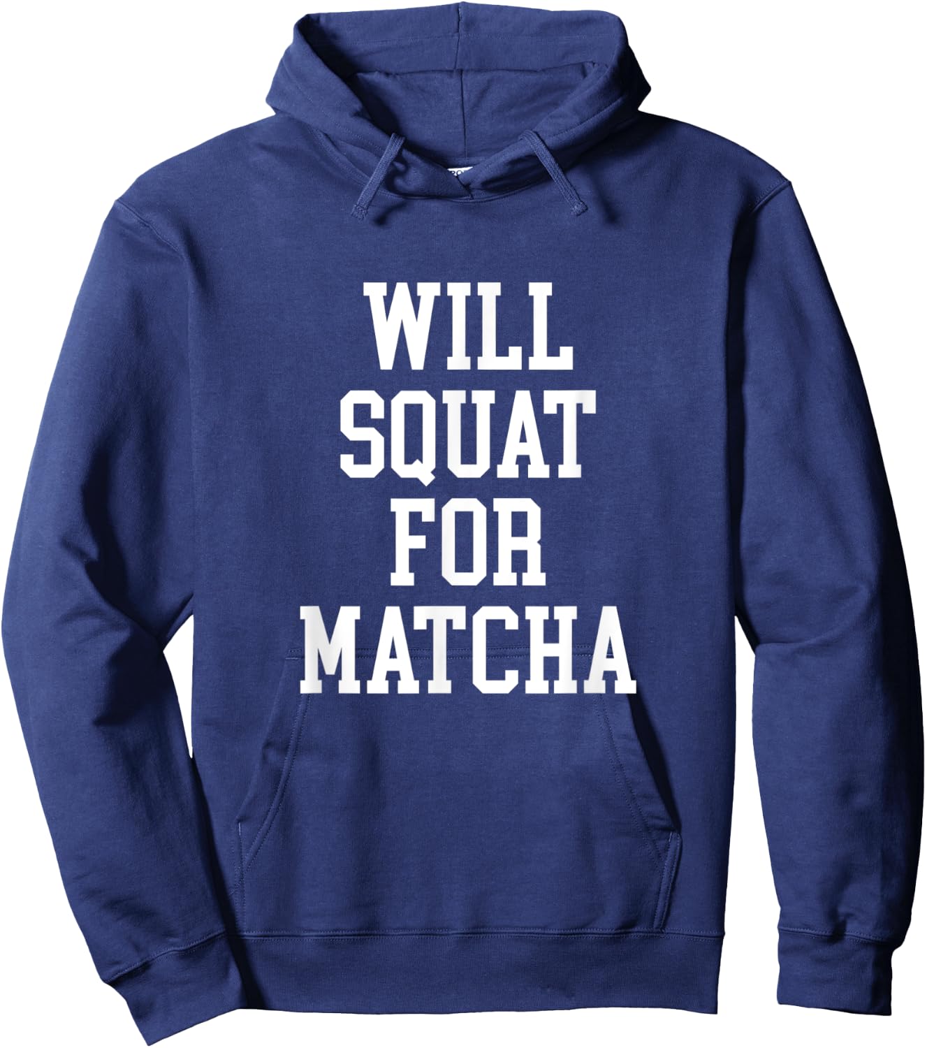 Will Squat For Matcha Funny Workout Matcha Tea Lover Hoodie - Hoodie | Navy