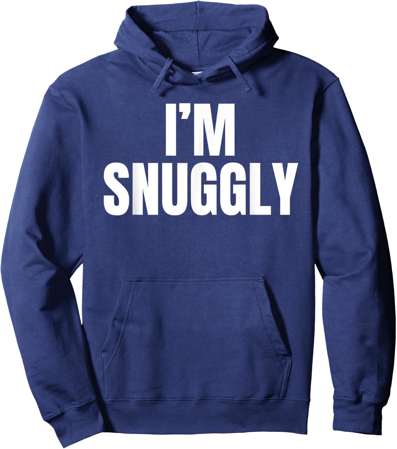 I'm Snuggly Funny Girlfriend Boyfriend Gift Father's Day Hoodie - Hoodie | Navy