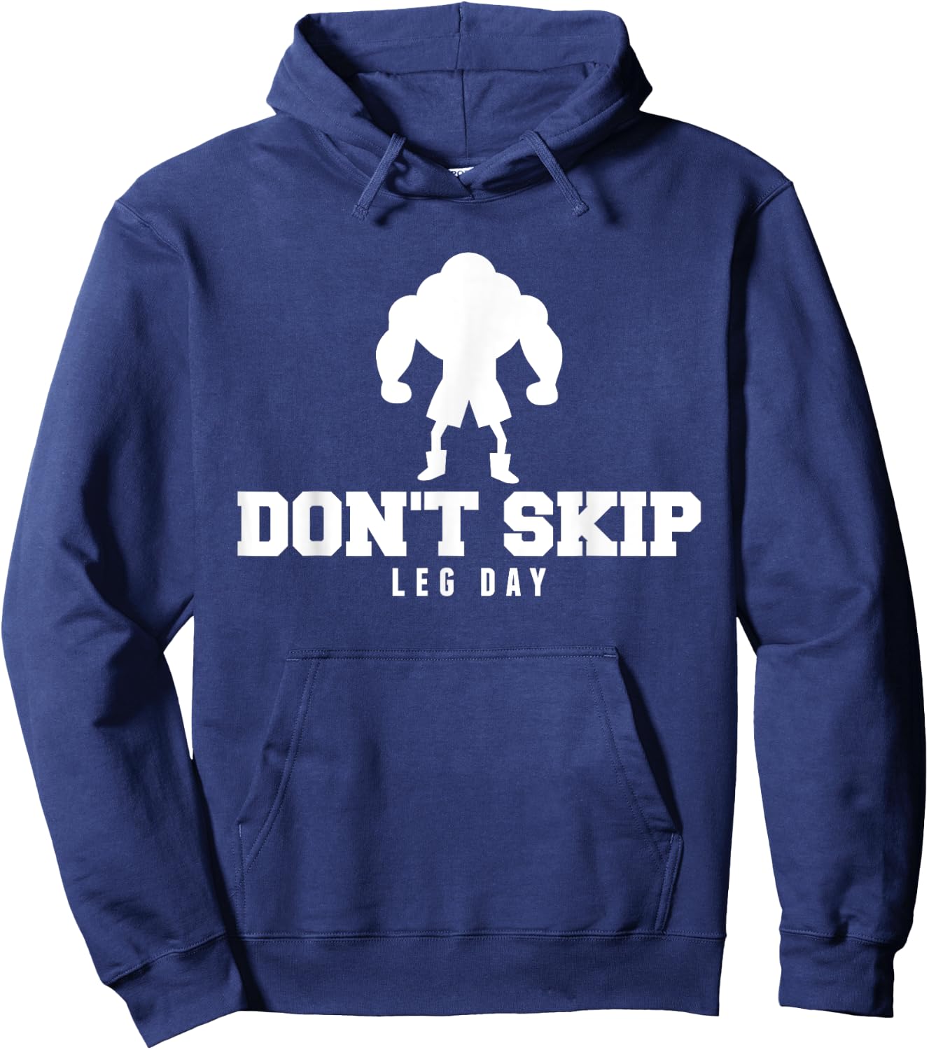 Don't Skip Leg Day Funny Fitness Apparel For Weight Lifters. Hoodie - Hoodie | Navy