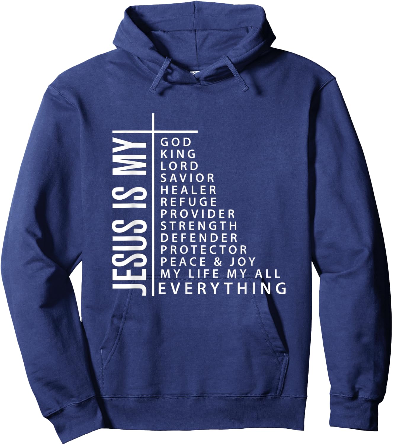 Jesus is My Everything My God My Lord My Savior Christian Gi Hoodie - Hoodie | Navy