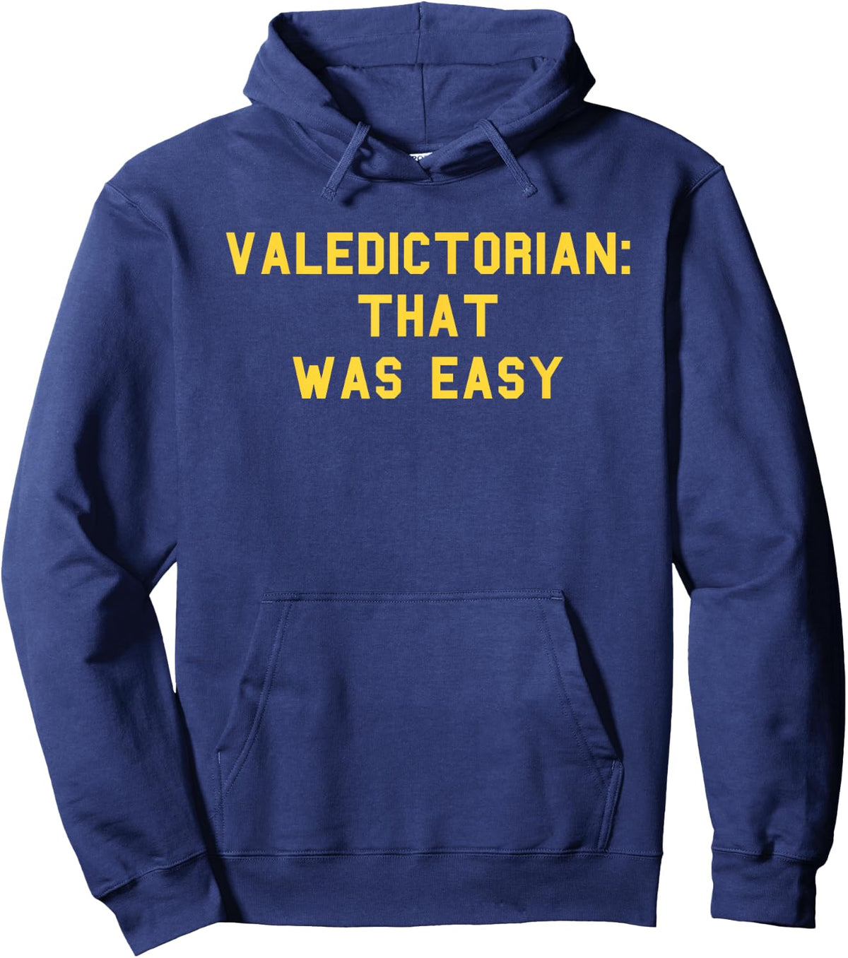 Valedictorian Graduation Day Honors Senior Funny Fan Yellow Hoodie - Hoodie | Navy