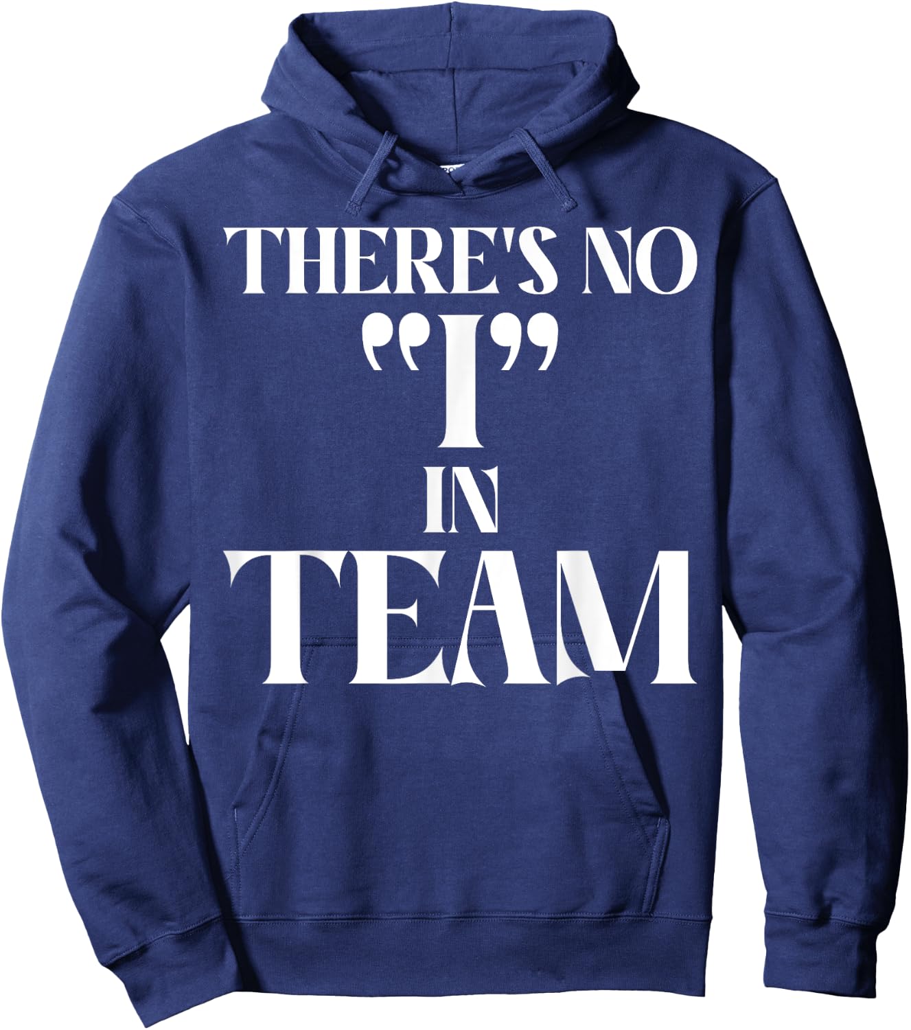 There is no I in Team Sport Team Hoodie - Hoodie | Navy
