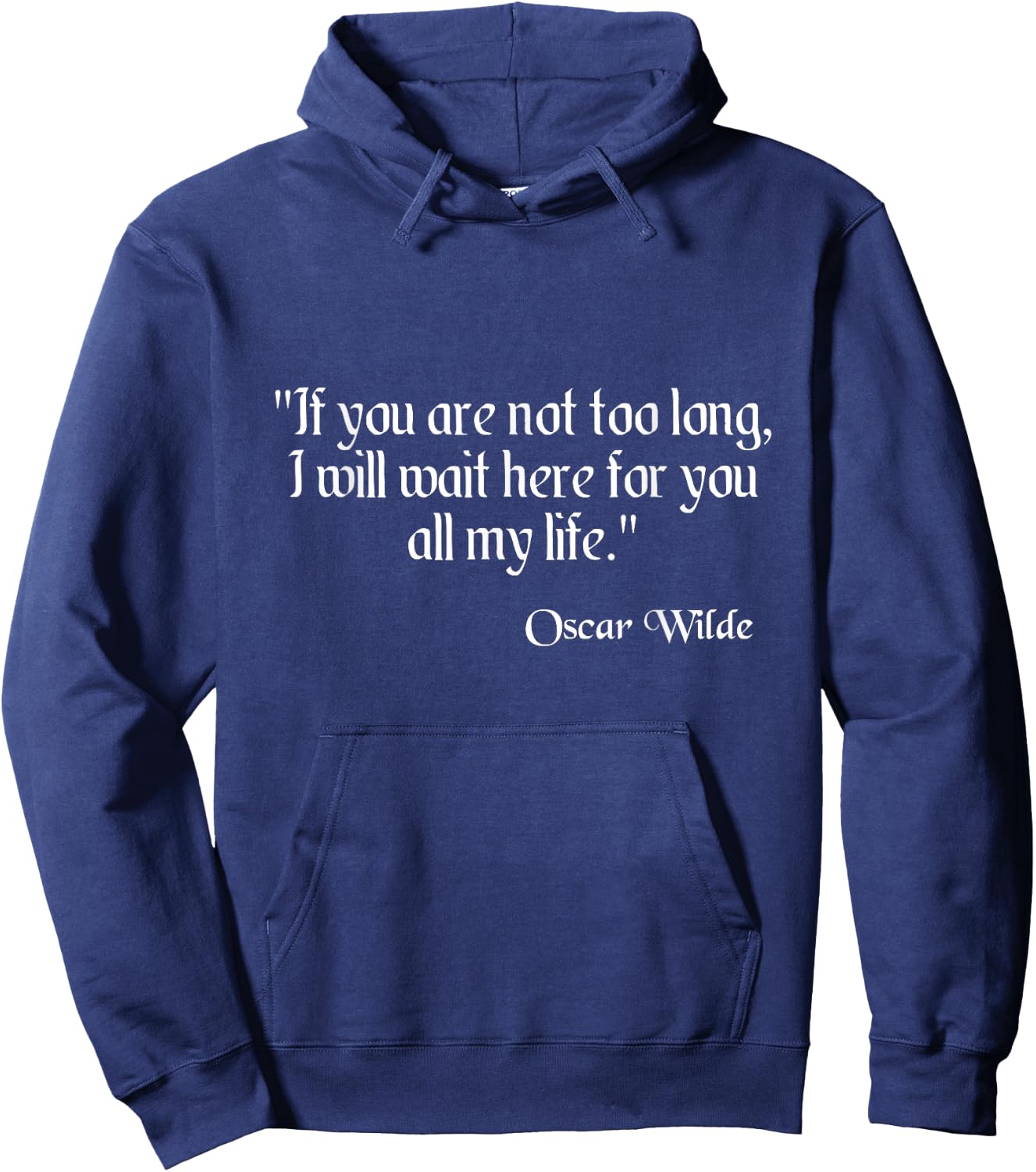 Oscar Wilde Shirt I Will Wait Here For You Quote Hoodie - Hoodie | Navy