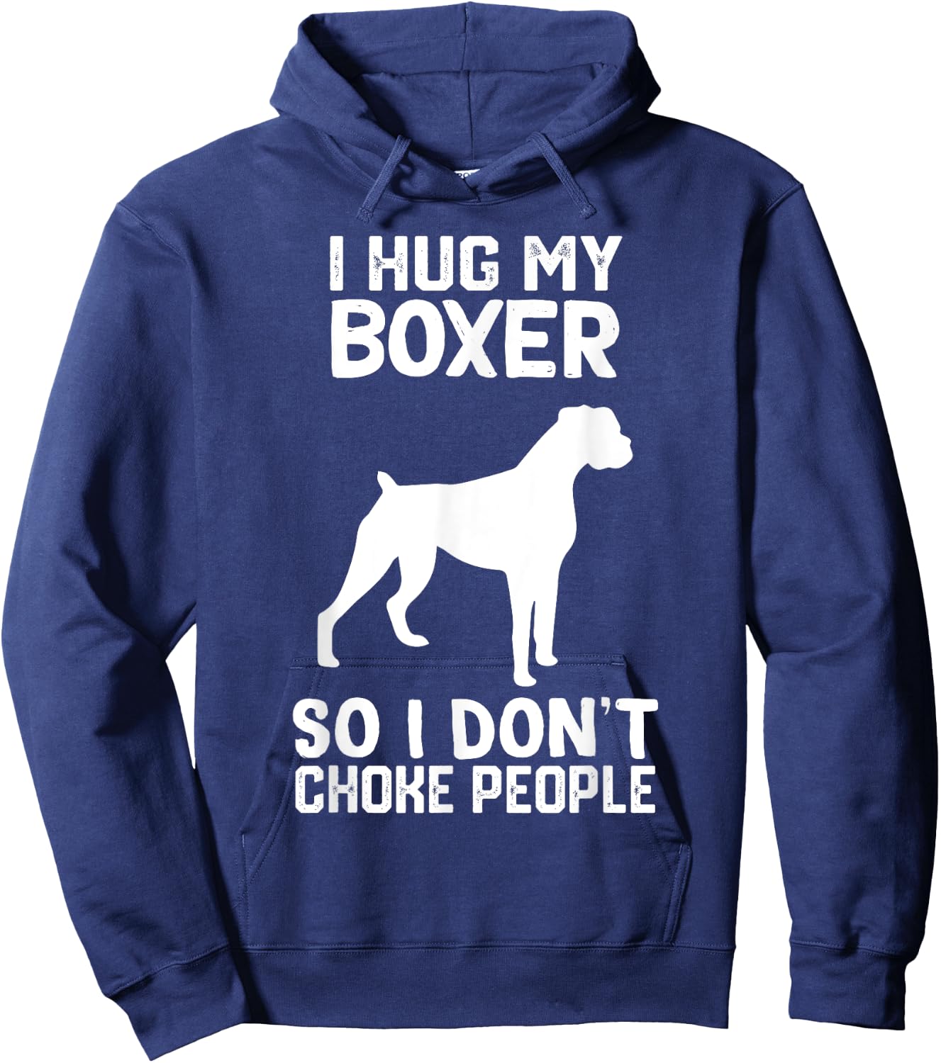 i Hug My boxer So I Dont Choke People Hoodie - Hoodie | Navy