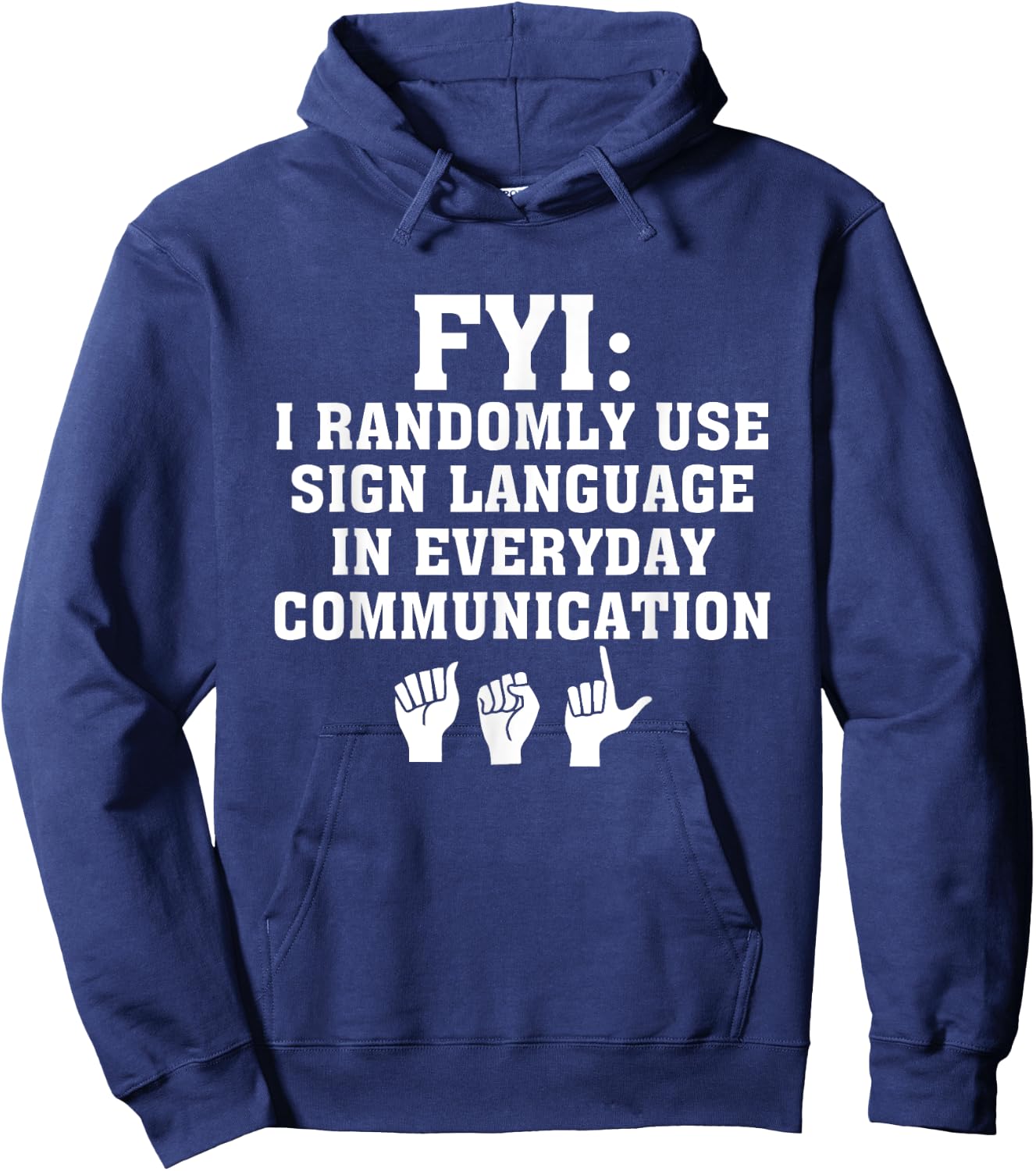 Randomly Use ASL Sign Language In Everyday Communication Hoodie - Hoodie | Navy
