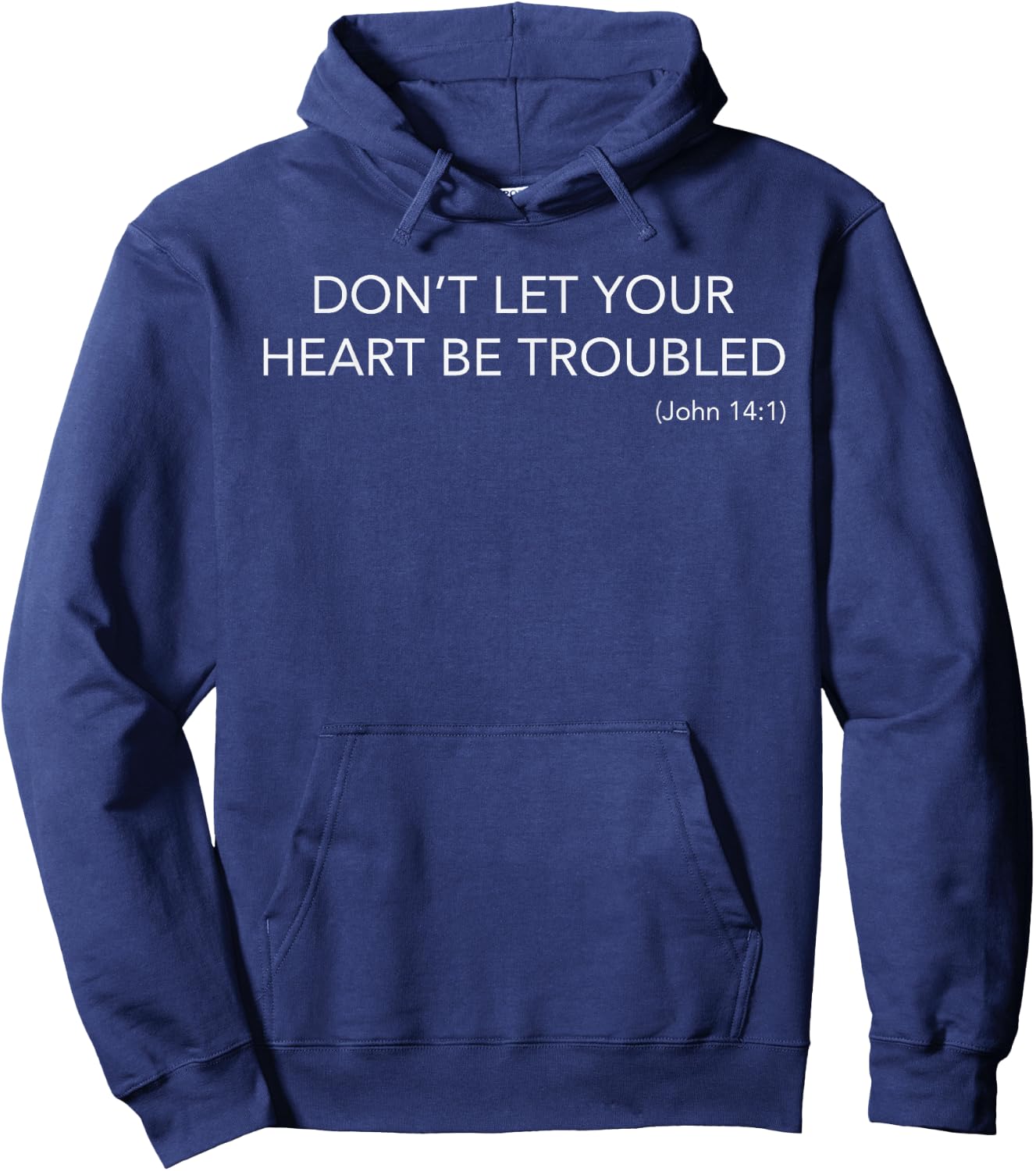 Minimalist Christian Top Don't Let Your Heart Be Troubled Hoodie - Hoodie | Navy
