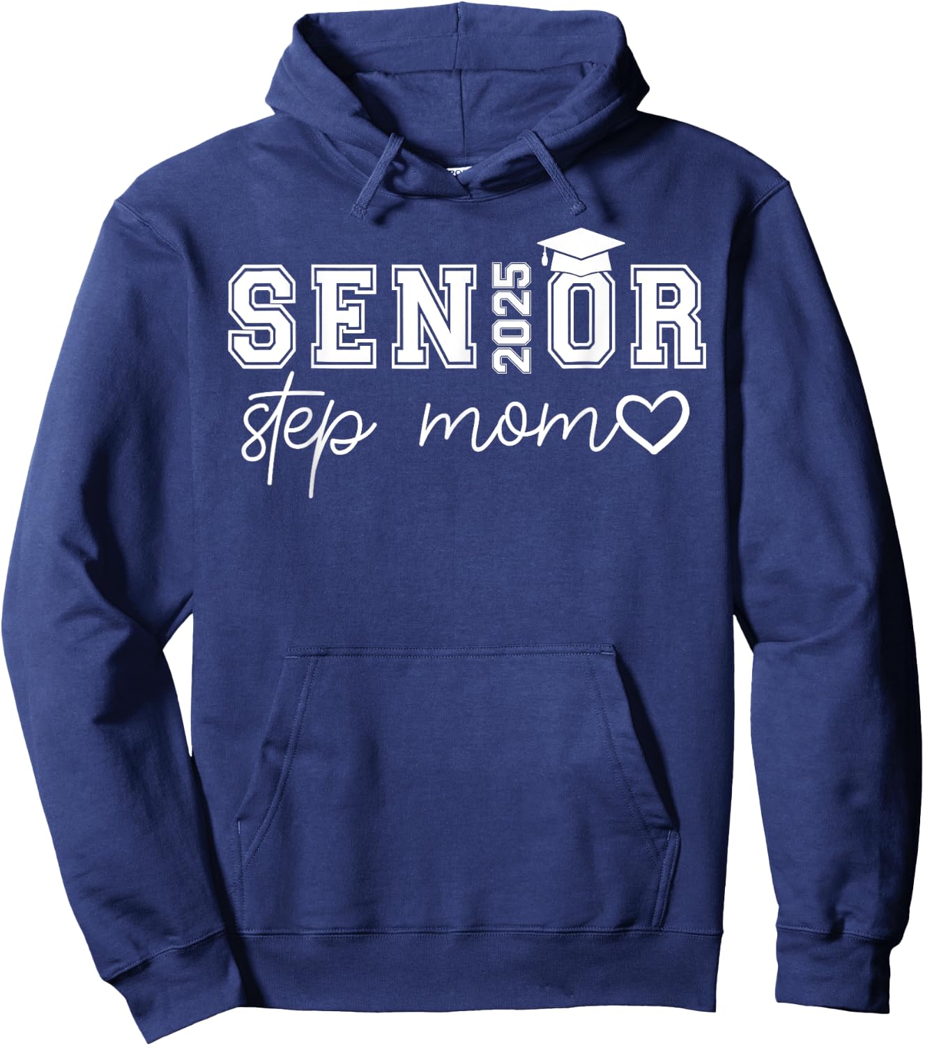 Senior 2025 Proud Step Mom Of A Class Of 2025 Graduate Hoodie - Hoodie | Navy