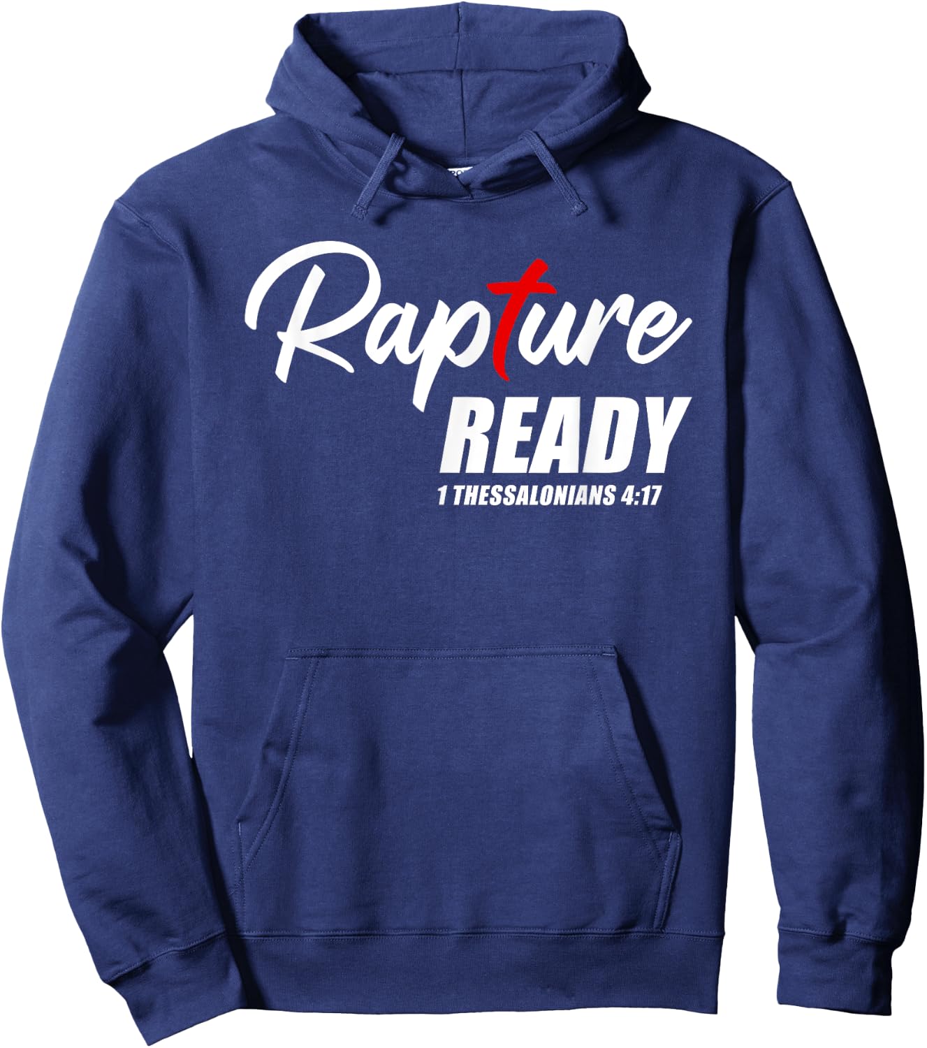Rapture Ready 1 Thessalonians 4:17 – Second Coming of JESUS Hoodie - Hoodie | Navy