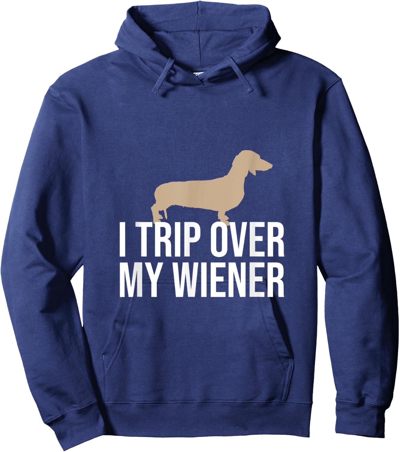 I Trip Over My Wiener Dachshund Wiener Dog Funny Gift Women Hoodie - Hoodie | Navy