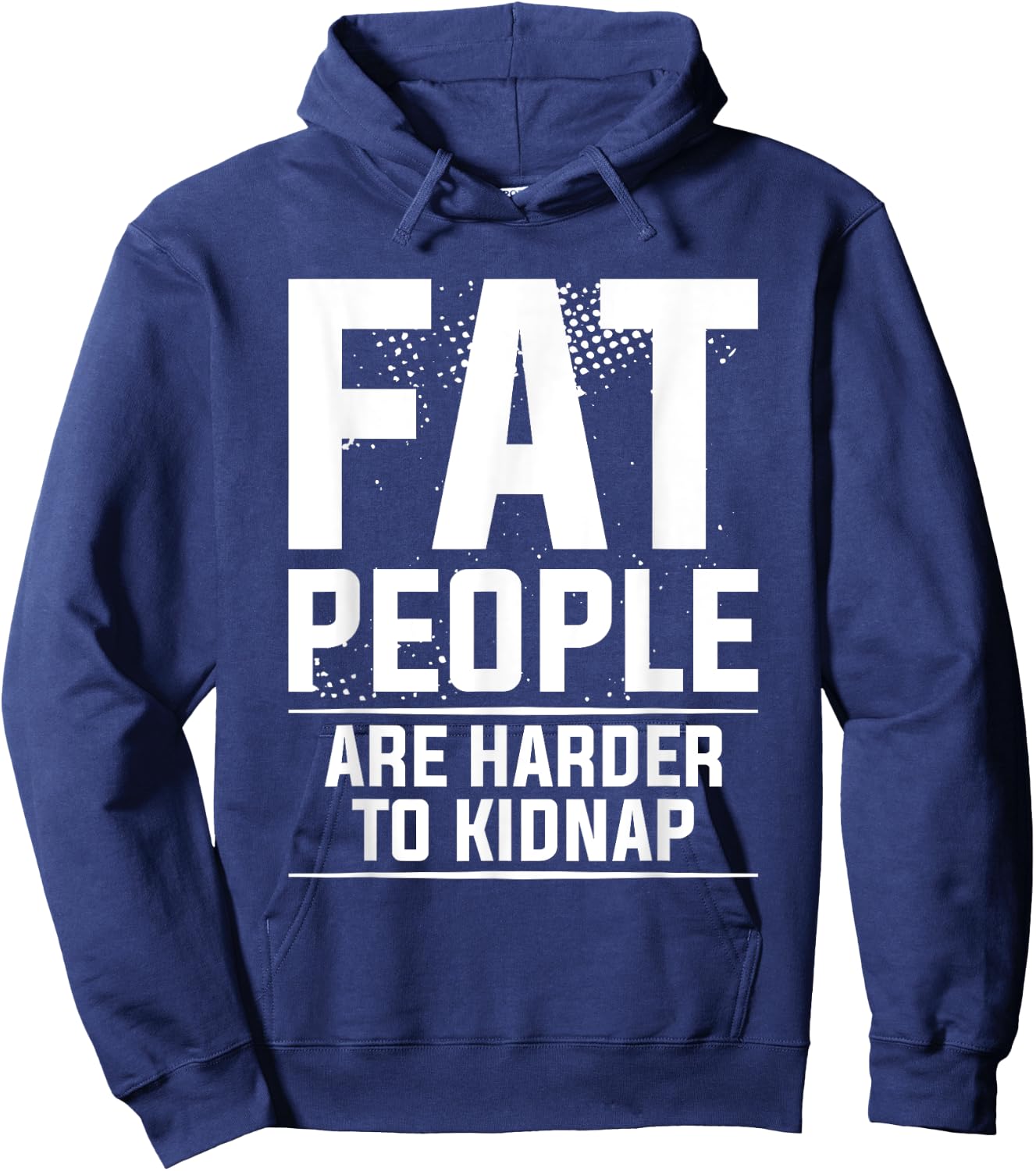 Fat People Are Harder To Kidnap Weight Loss Workout Hoodie - Hoodie | Navy