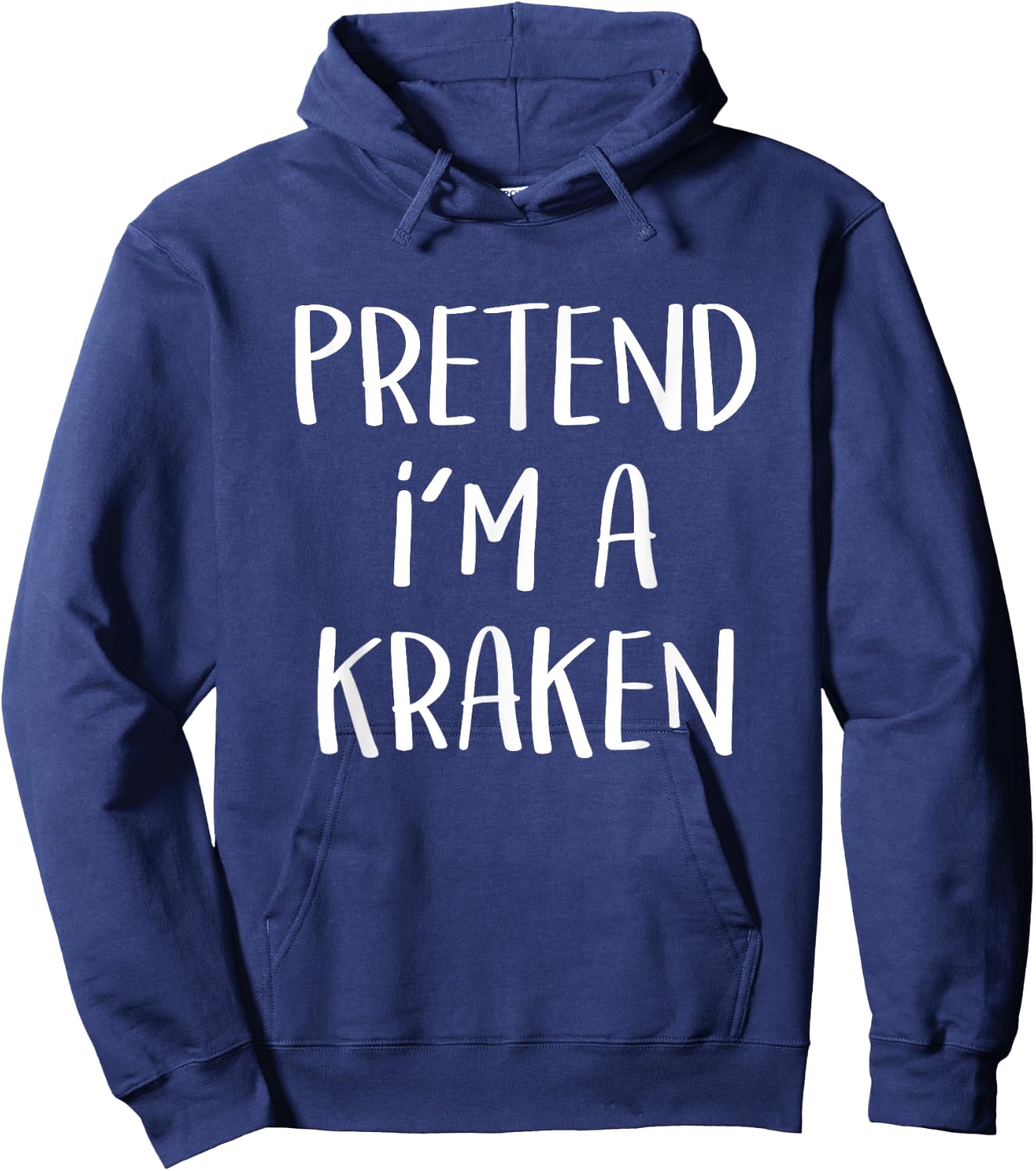 Pretend I'm A Kraken Costume Funny Monster Halloween Party Hoodie - Hoodie | Navy