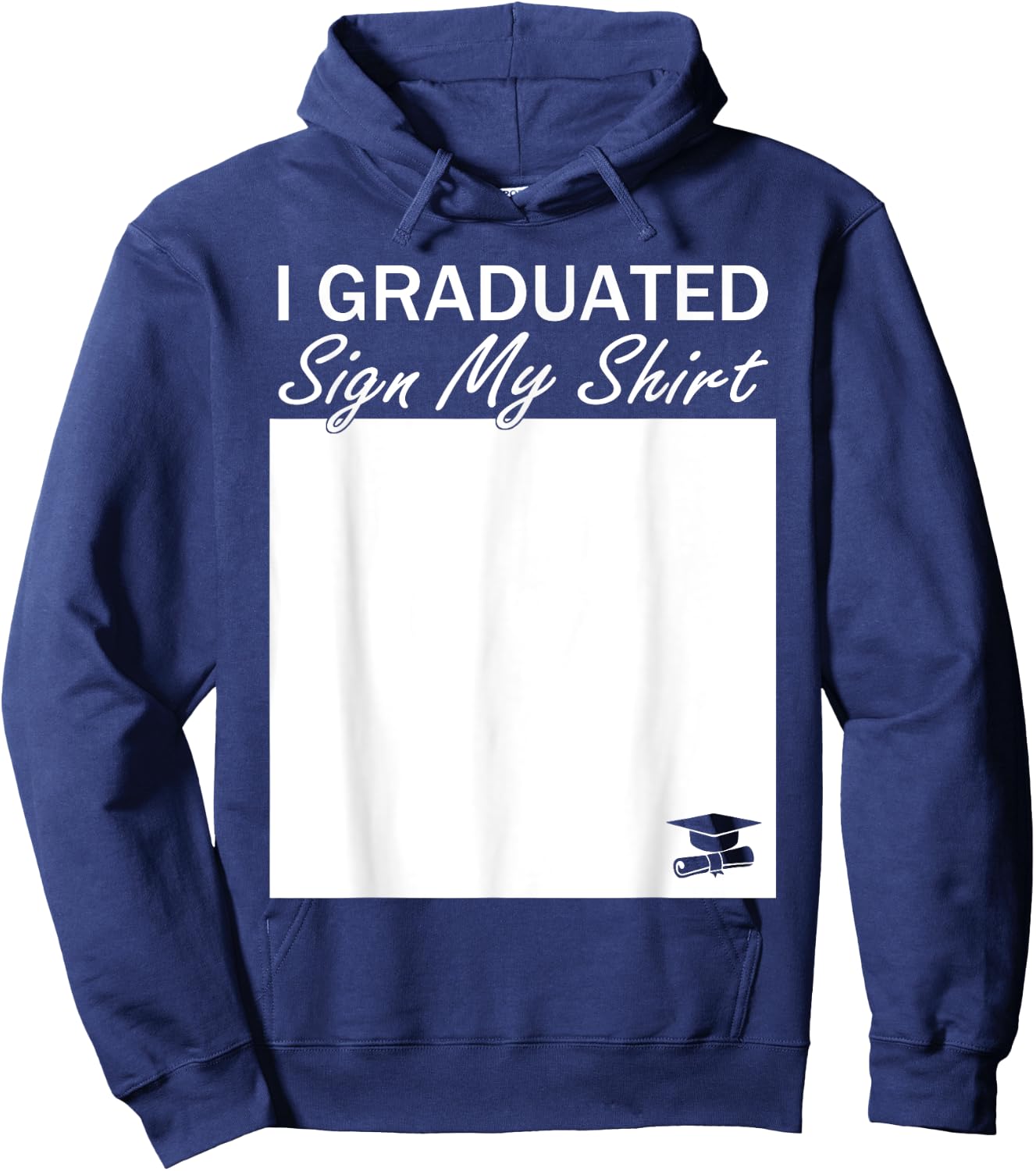 I Graduated Sign My Shirt Funny Graduation Senior Signing Hoodie - Hoodie | Navy