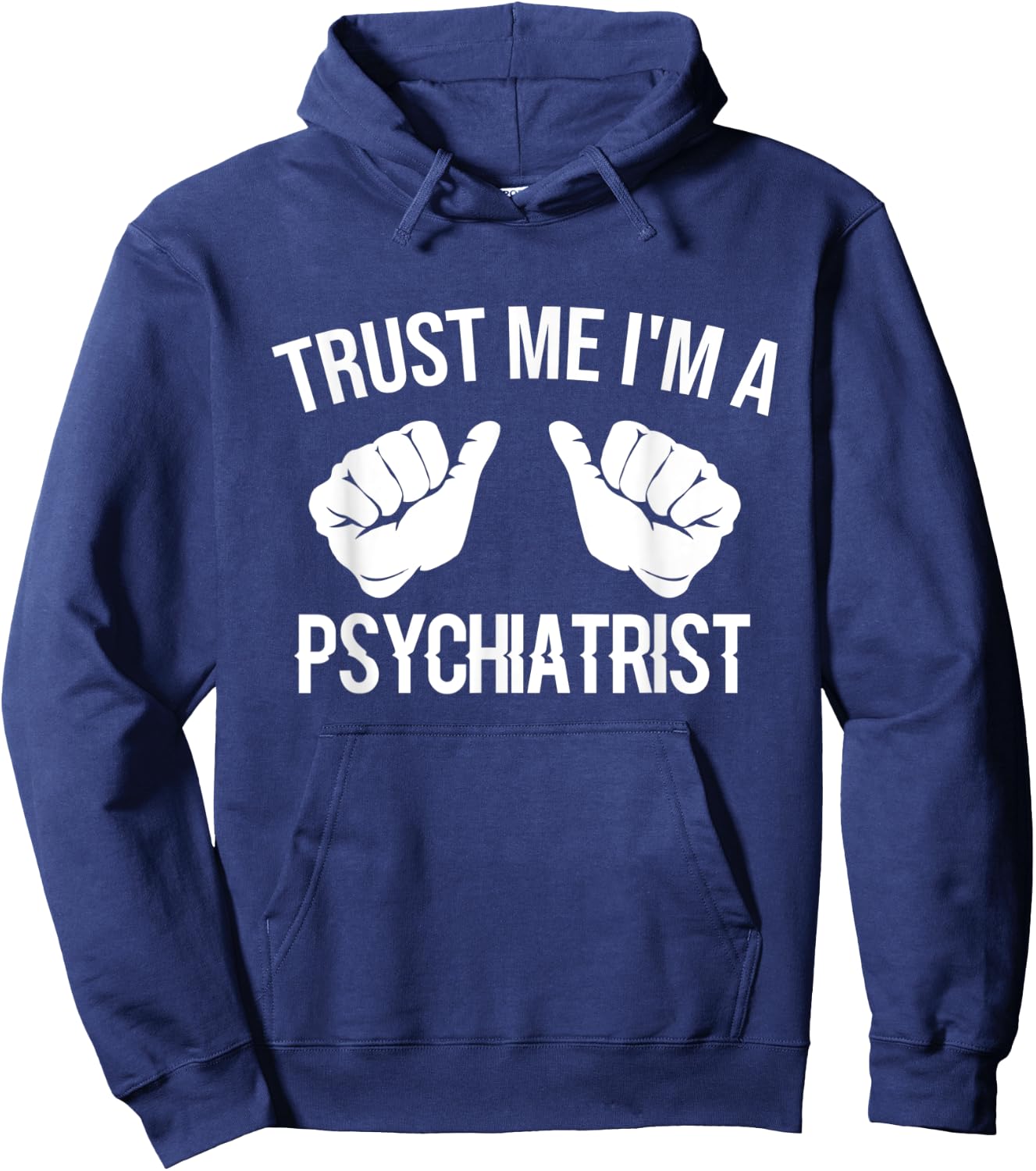 Funny Psychiatrist - Trust Me I'm A Psychiatrist Hoodie - Hoodie | Navy