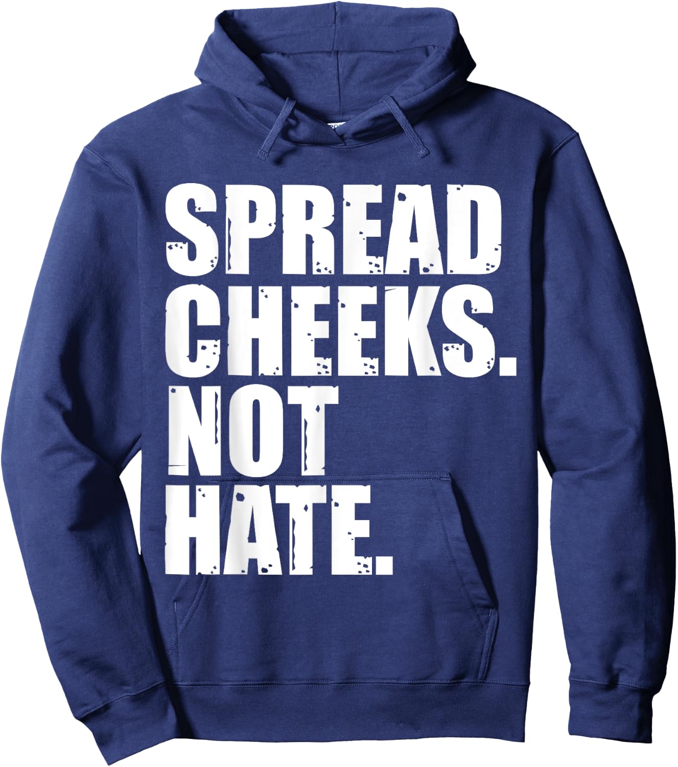 Spread Cheeks Not Hate Funny Gym Fitness & Workout Hoodie - Hoodie | Navy