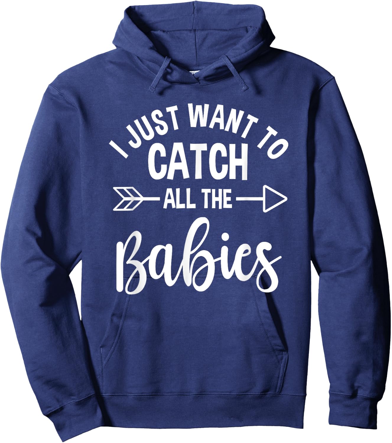 Midwife Healthcare Worker Catch All The Babies Obstetrician Hoodie - Hoodie | Navy