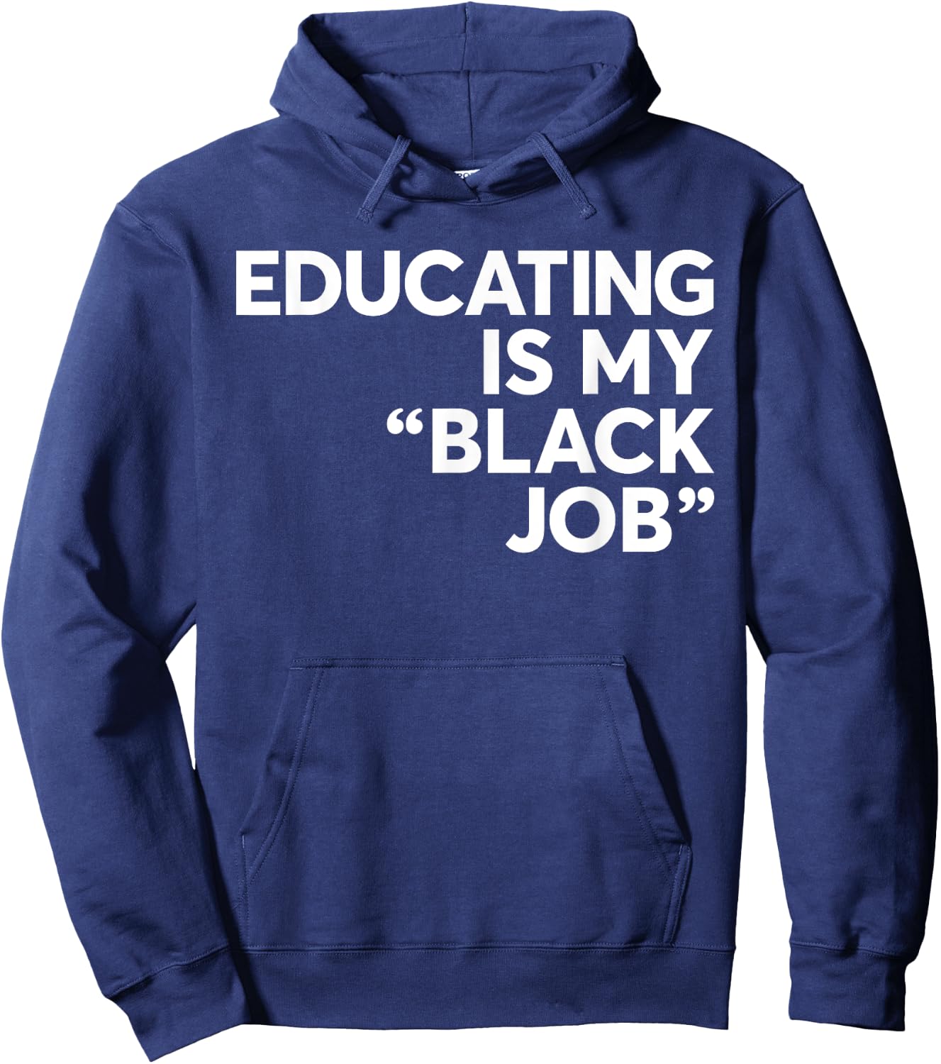Educating Is My "Black Job" African American Saying Quote Hoodie - Hoodie | Navy