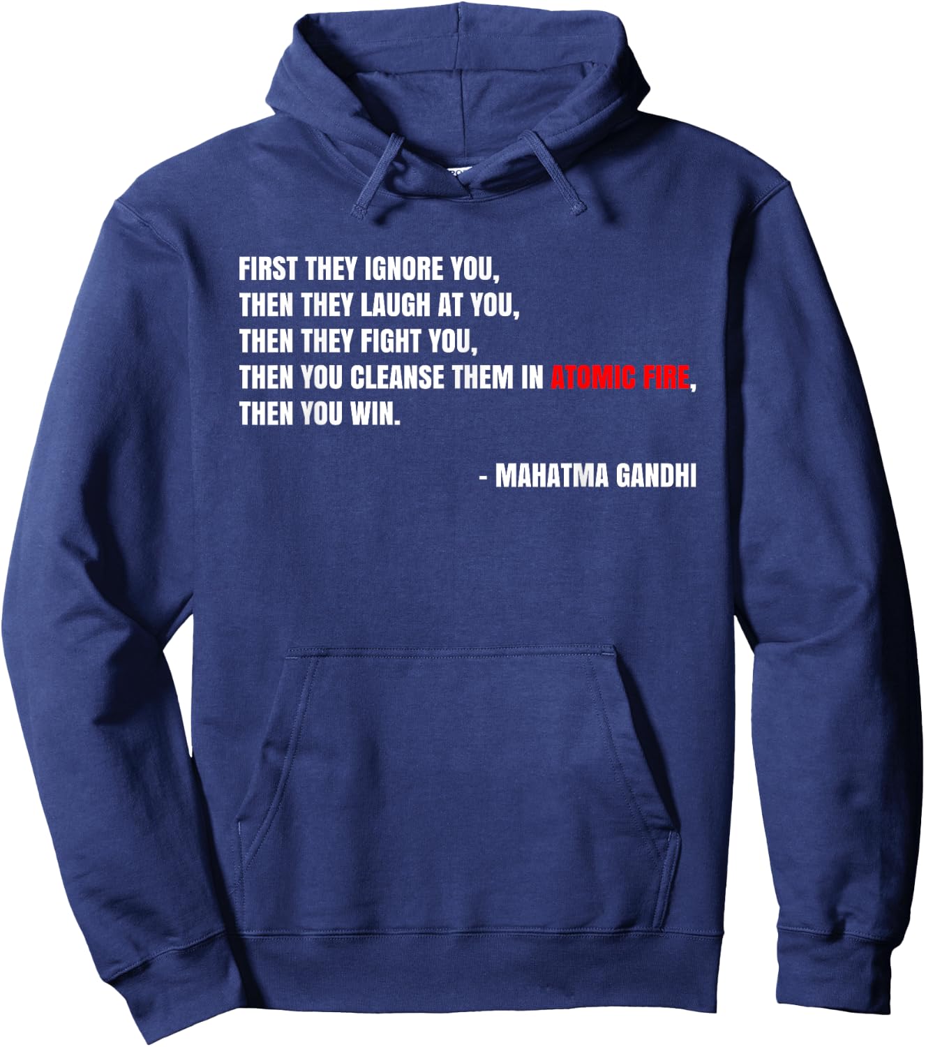 "Cleanse Them In Atomic Fire" Nuclear Gandhi Meme Quote Hoodie - Hoodie | Navy
