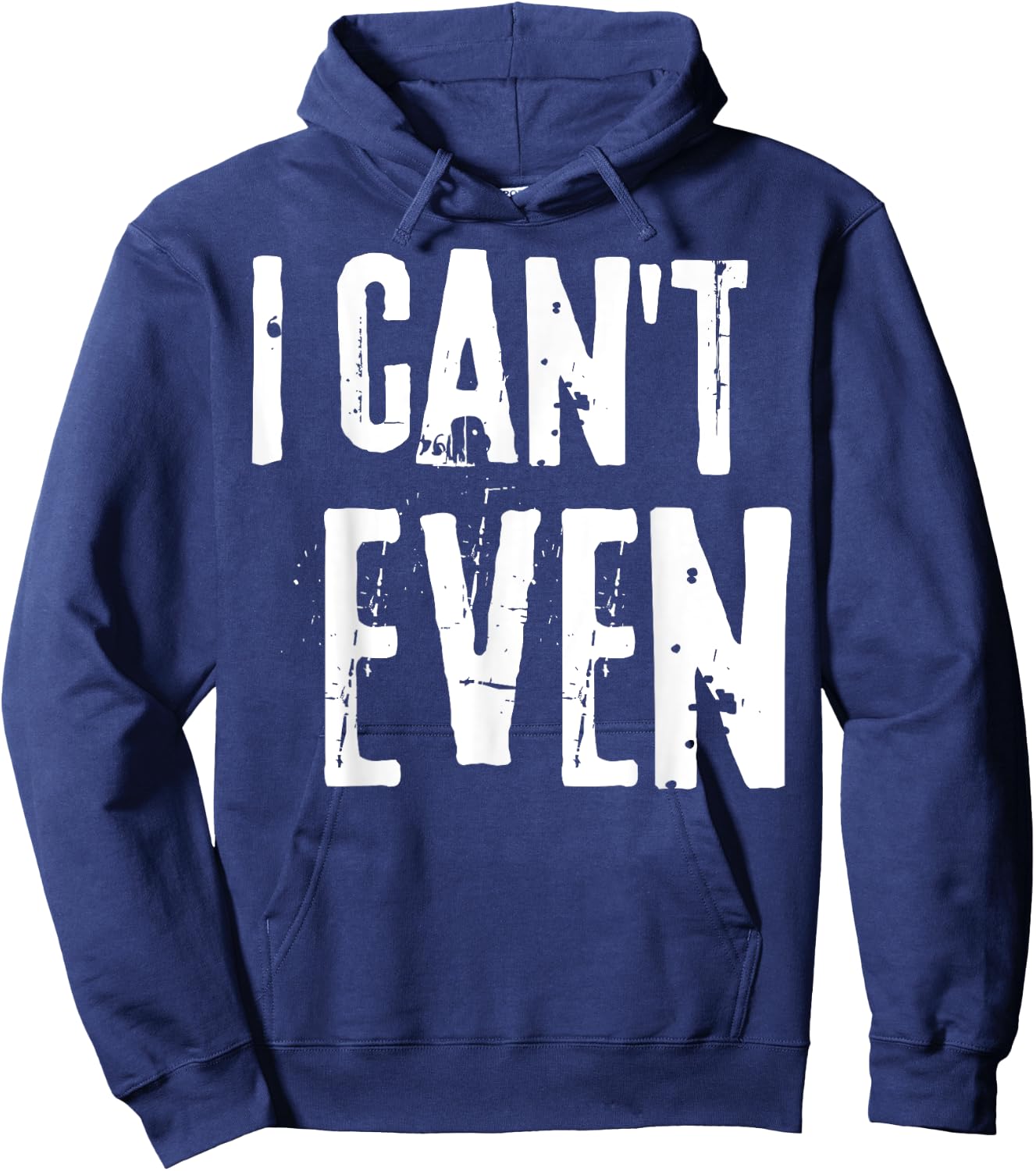 Funny Fitness Joke Workout Saying "I Can't Even" Hoodie - Hoodie | Navy