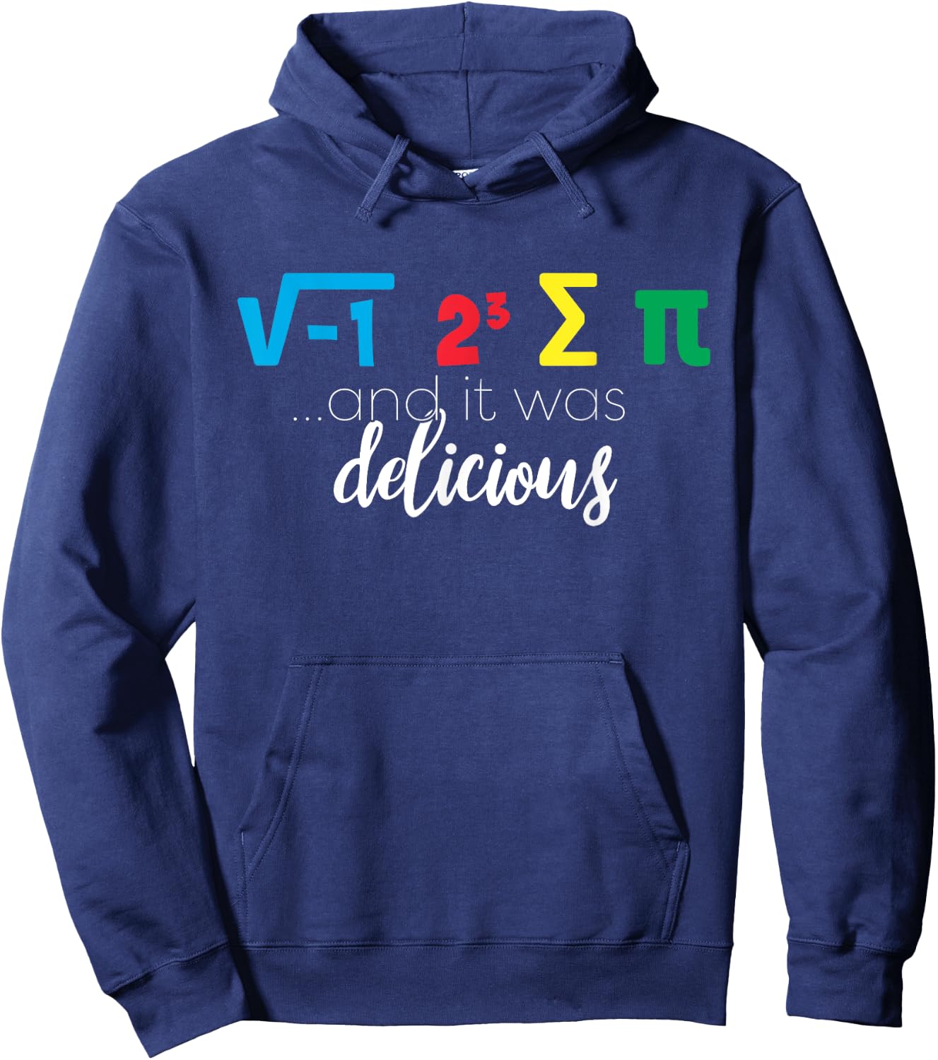 I Ate Some Pie And It was Delicious Hoodie - Hoodie | Navy