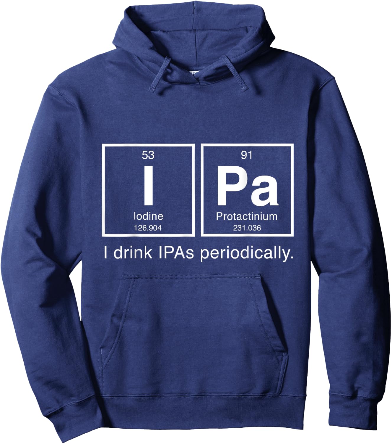 IPA Periodic Table T Shirt - I Drink IPAs Periodically Hoodie - Hoodie | Navy