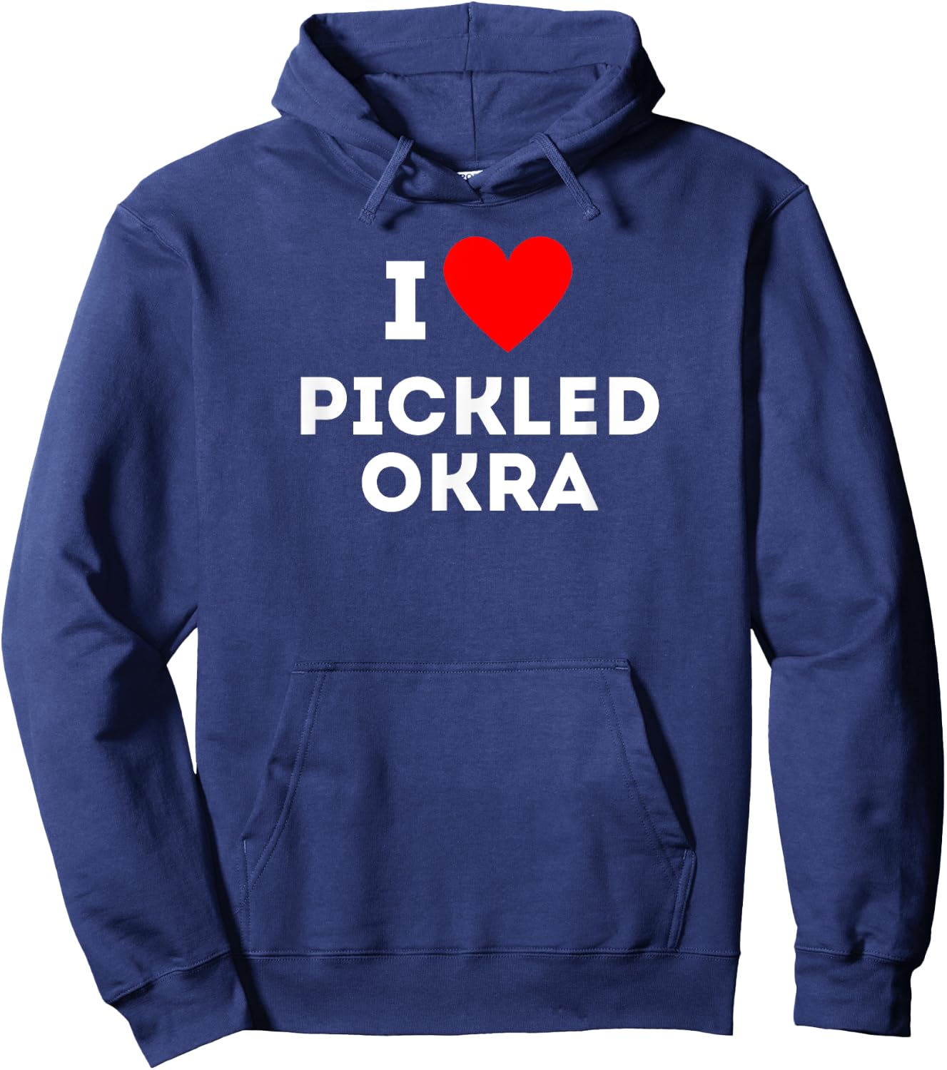 Fun Graphic-I love Pickled Okra Hoodie - Hoodie | Navy