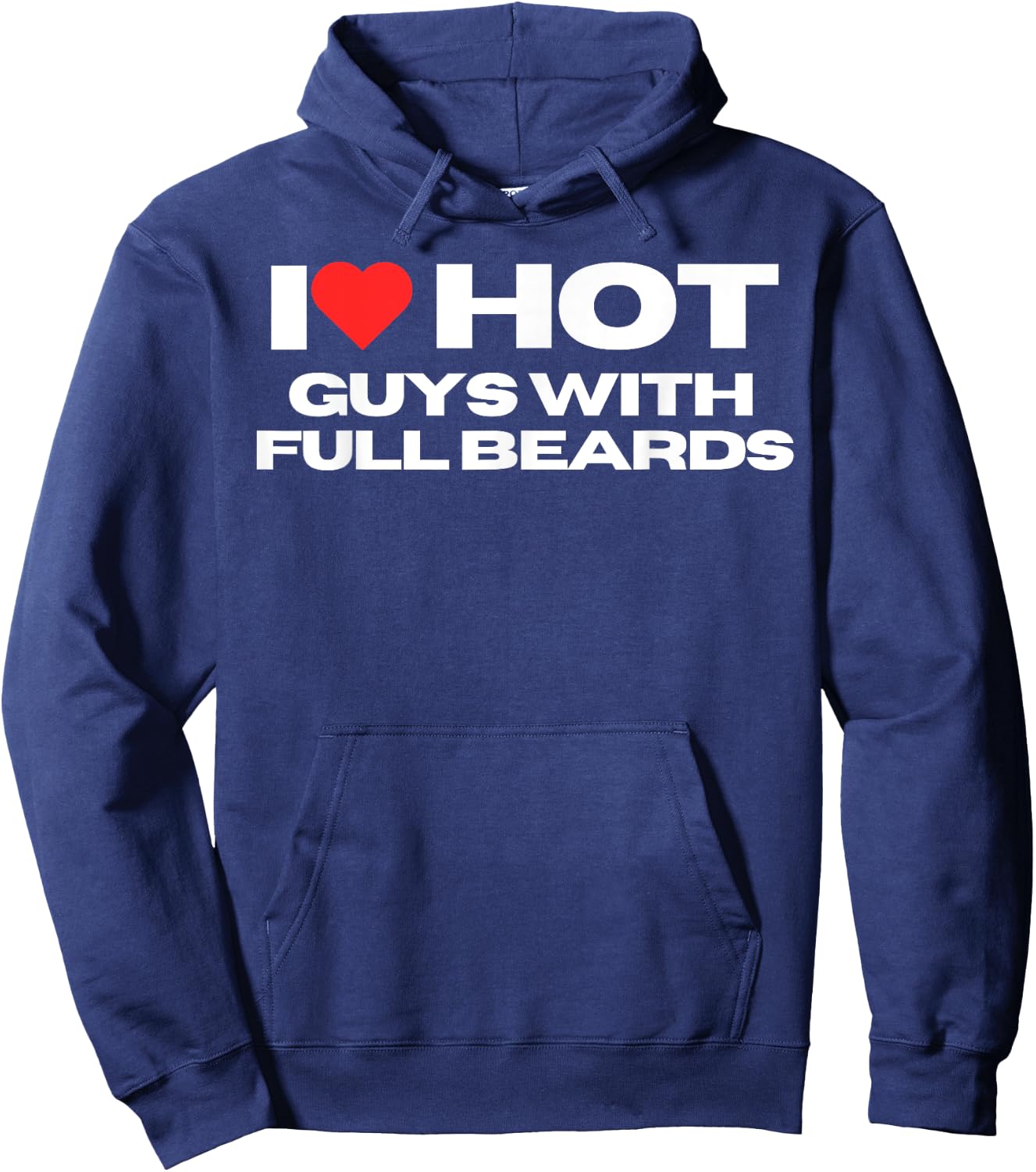 I Love Hot Guys With Full Beards Funny Mom Wife Girlfriend Hoodie - Hoodie | Navy