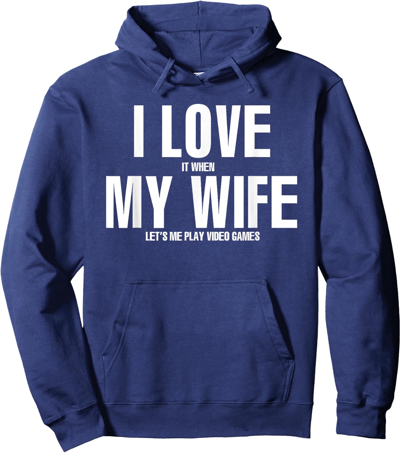 I LOVE it when MY WIFE lets me play video games Hoodie - Hoodie | Navy