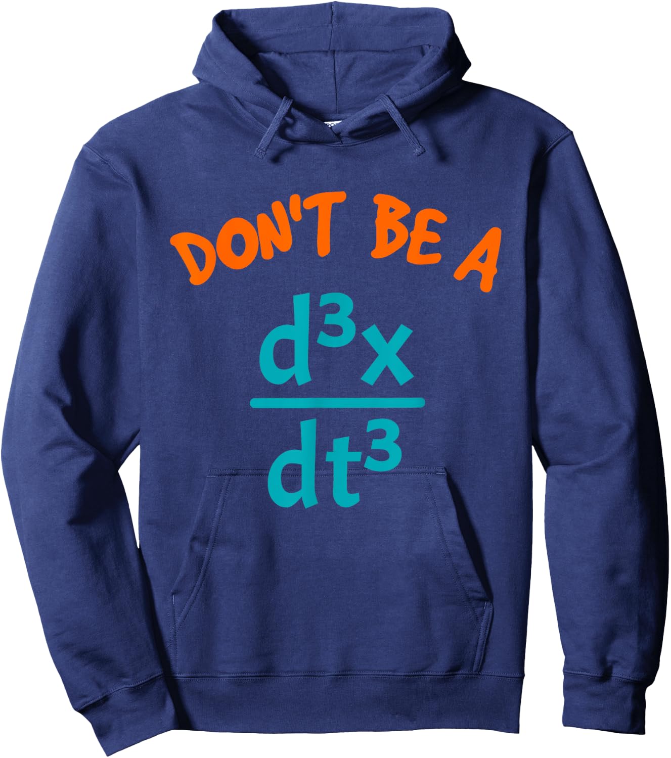 Don't Be A Jerk Funny Nerdy Math Physics Joke Pun Math Lover Hoodie - Hoodie | Navy