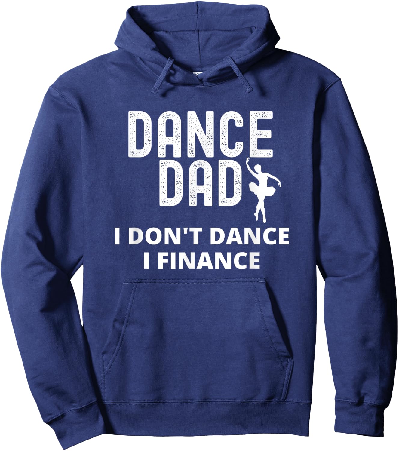 Dance Dad I Don't Dance I Finance Dancing Daddy Hoodie - Hoodie | Navy