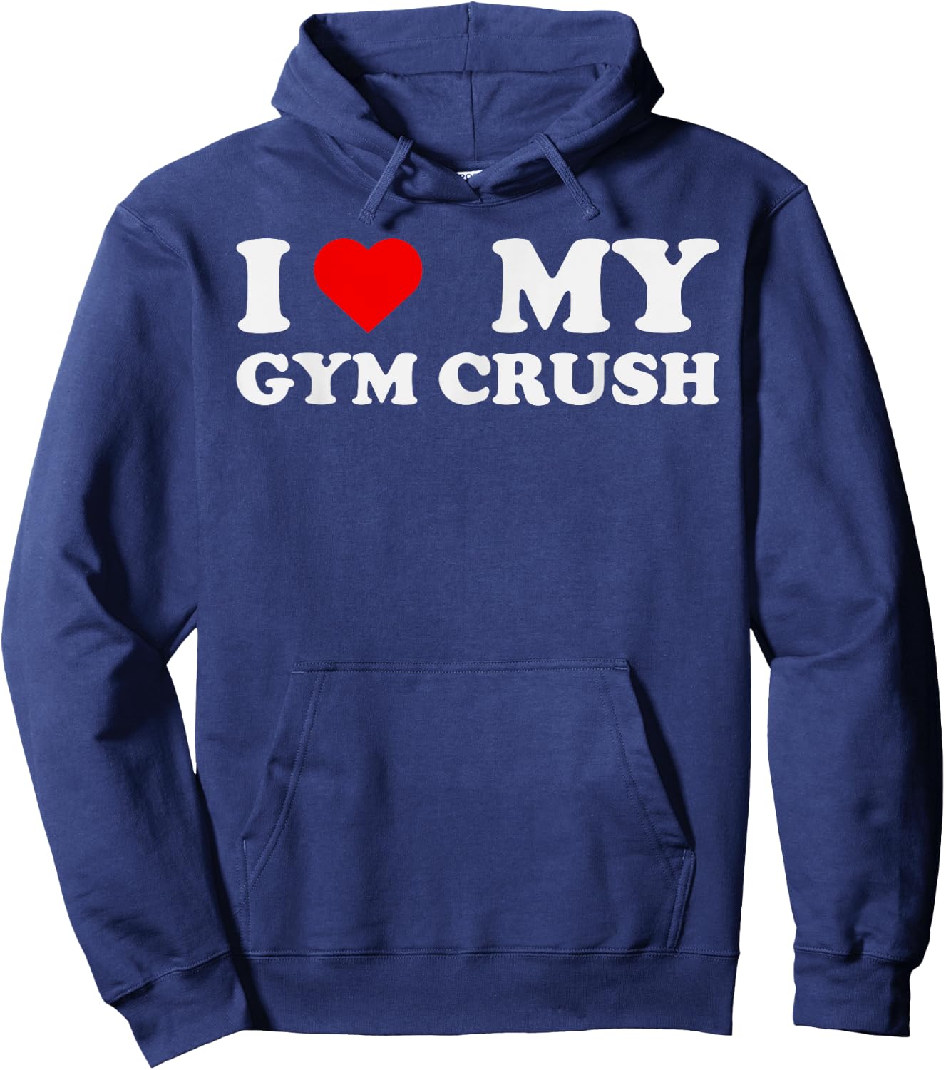 I Love Heart My Gym Crush - Funny Gym Rat Adults Humor Jokes Hoodie - Hoodie | Navy
