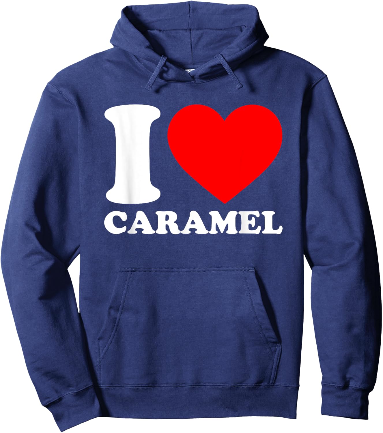 I Love Caramel Shirt I Heart Caramel Lover I Love Caramel Hoodie - Hoodie | Navy
