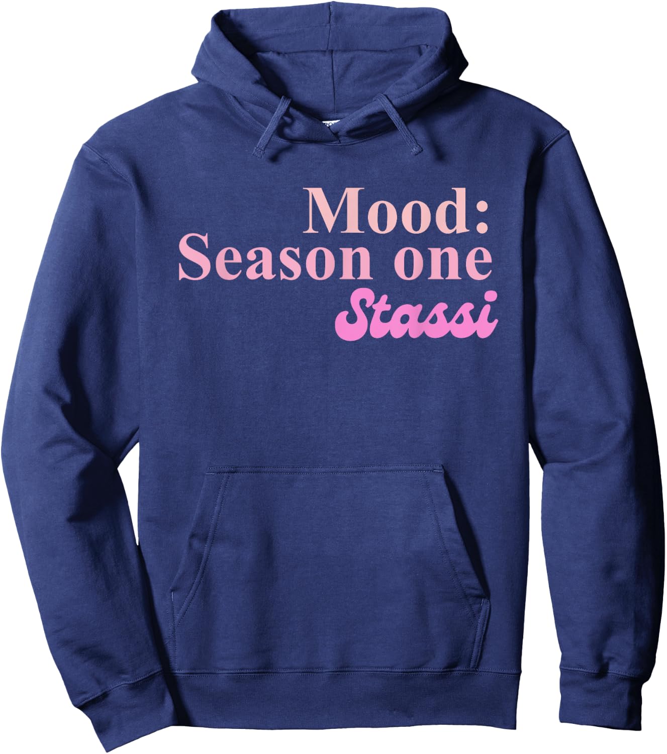 Mood: Season One Stassi Funny Apparel Hoodie - Hoodie | Navy