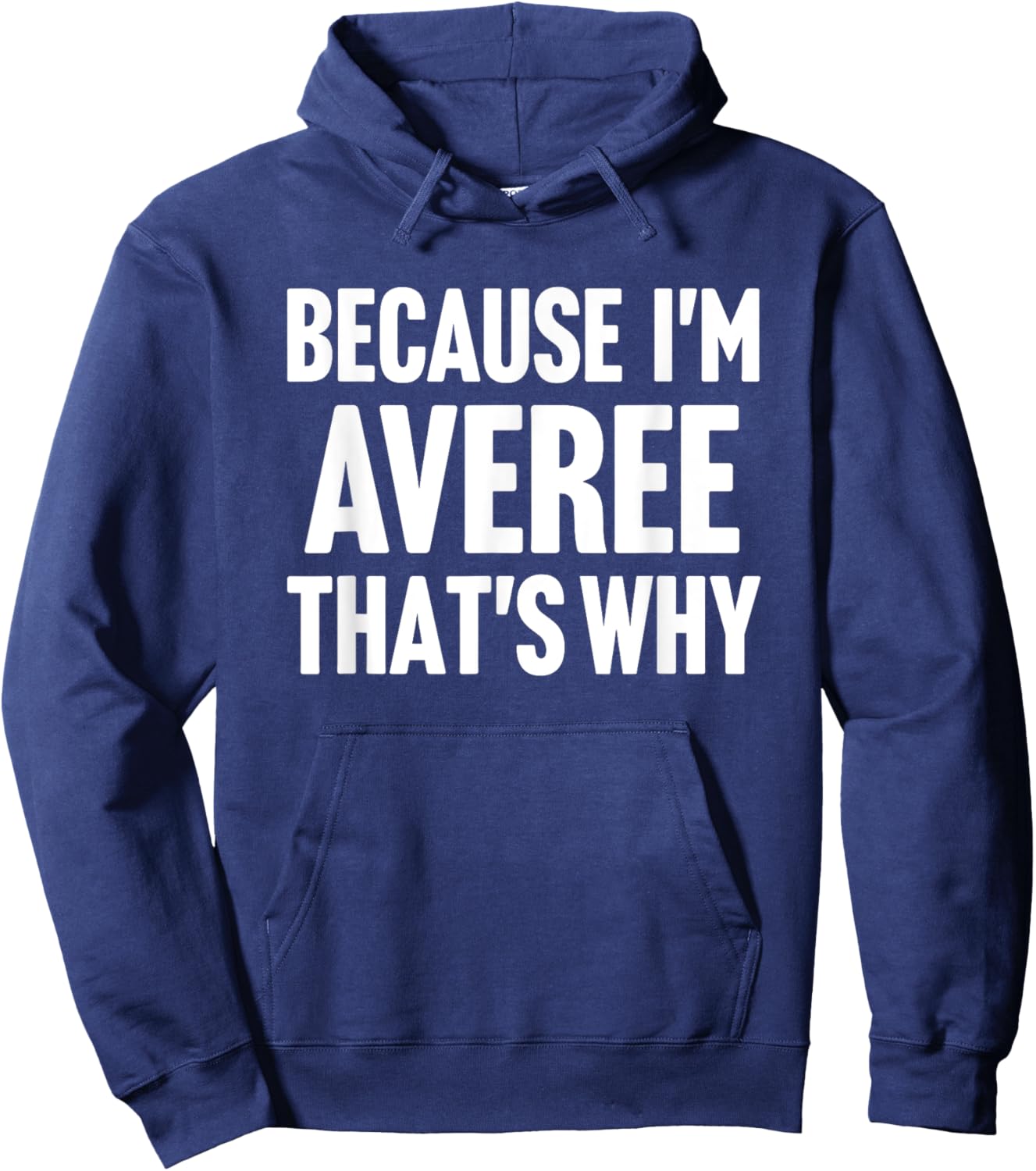 Because I'm Averee That's Why Am Personalized Name Hoodie - Hoodie | Navy