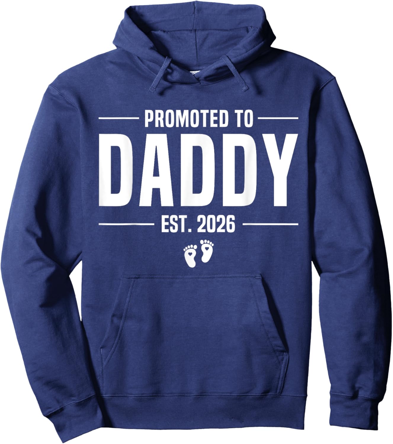 Promoted To Daddy 2026 Dad est 2026 Soon To Be Dad Hoodie - Hoodie | Navy