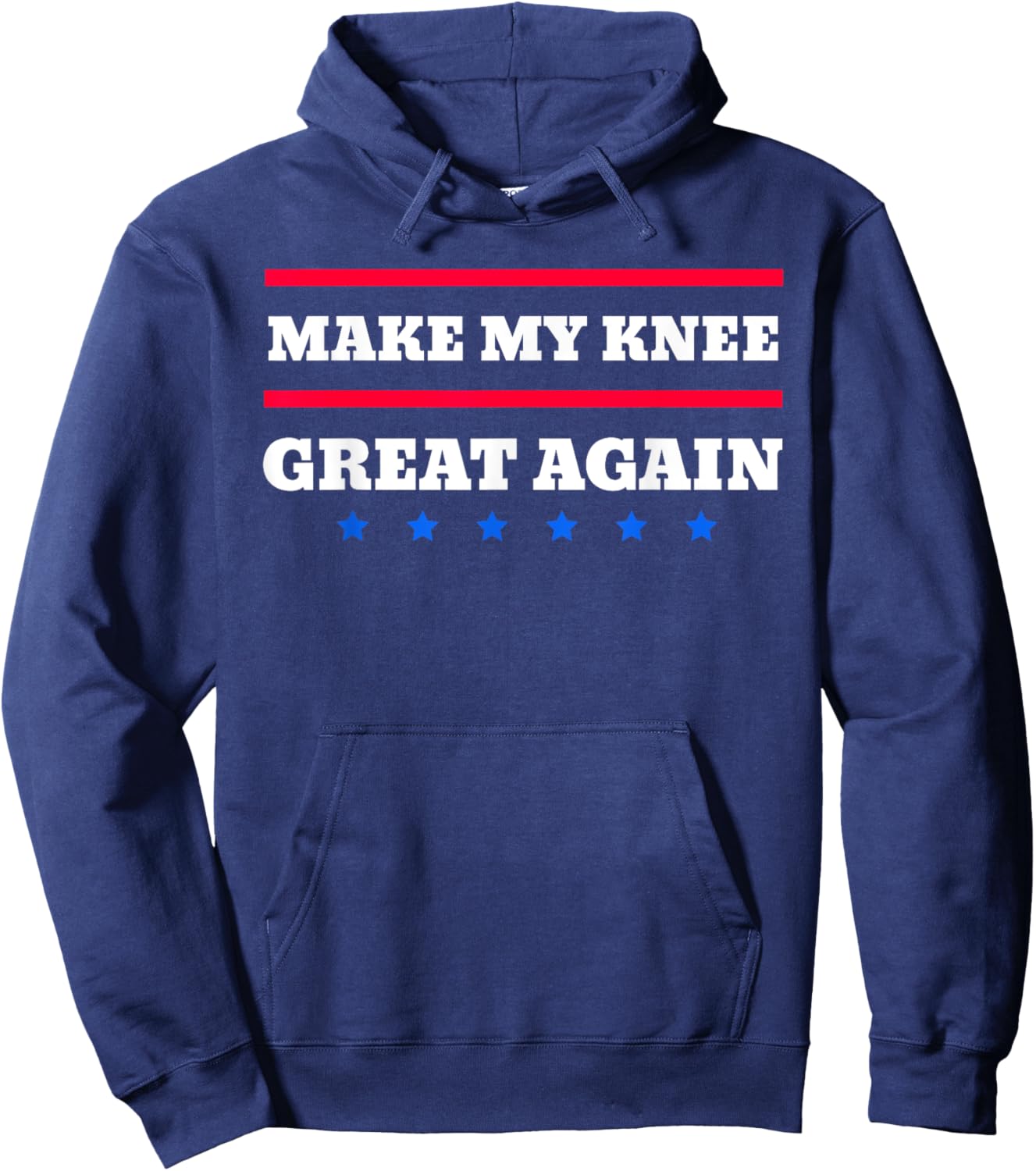 Make My Knee Great Again Funny Broken Knee Recovery Hoodie - Hoodie | Navy