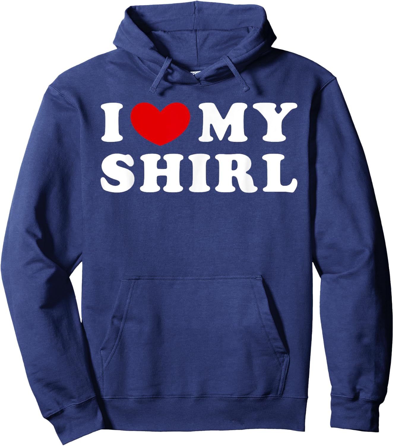 I Love My Shirl, I Heart My Shirl Hoodie - Hoodie | Navy