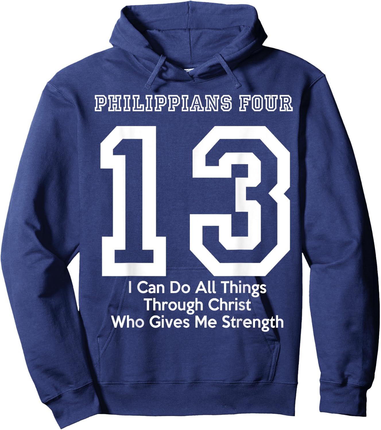 Philippians 4:13 Four 13 413 I Can Do All Jesus Christ Hoodie - Hoodie | Navy