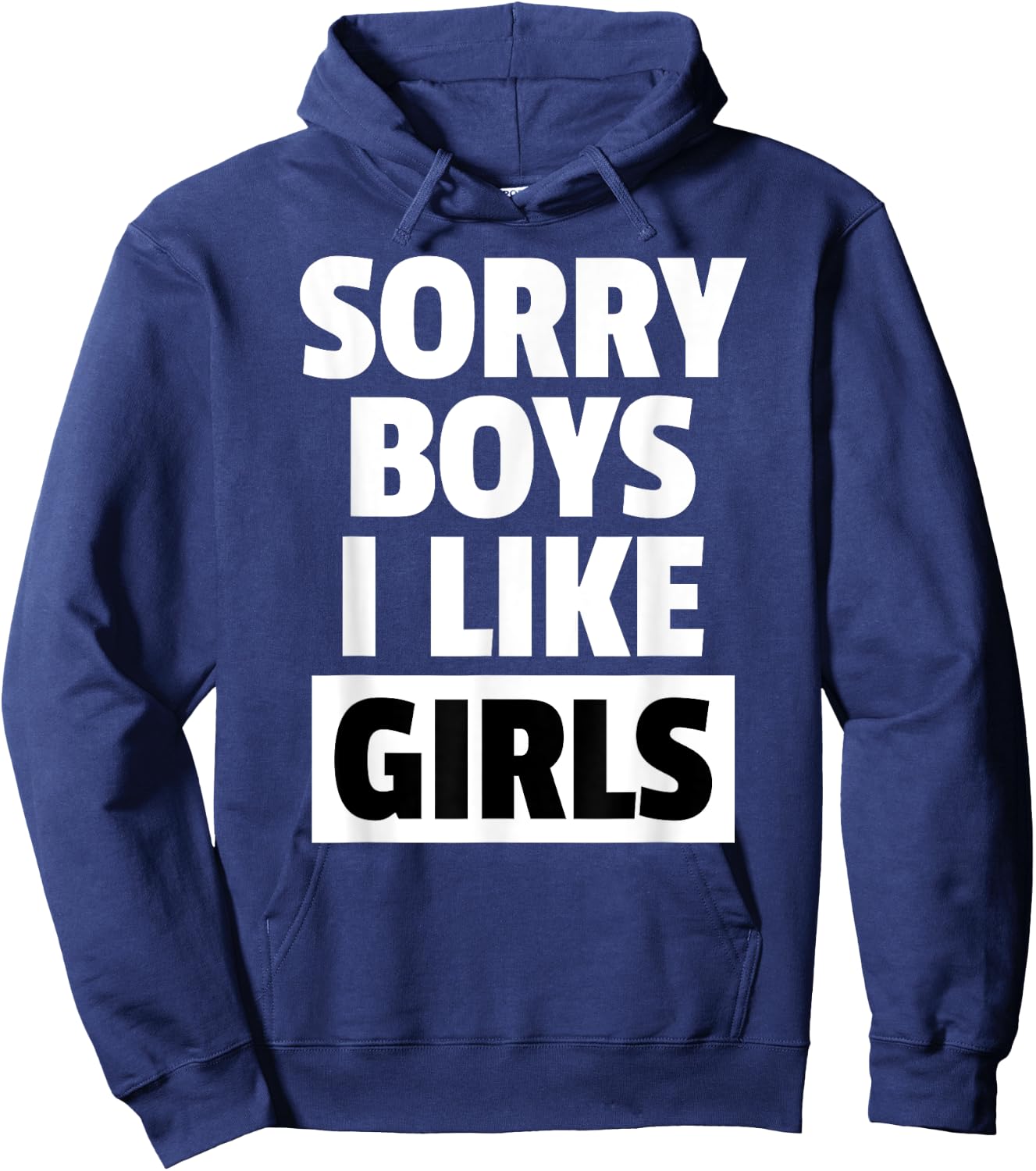 Sorry Boys I Like Girls Lesbian Pride Shirt Hoodie - Hoodie | Navy