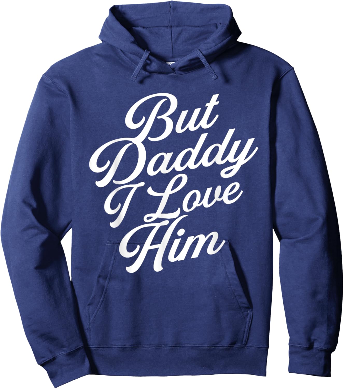 Funny Valentine But Daddy I love Him , Men Hoodie - Hoodie | Navy
