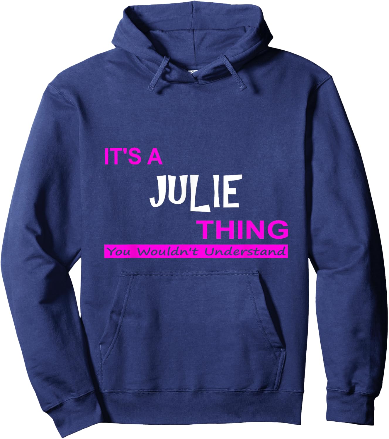 "It's a Julie Thing, You Wouldn't Understand" Hoodie - Hoodie | Navy