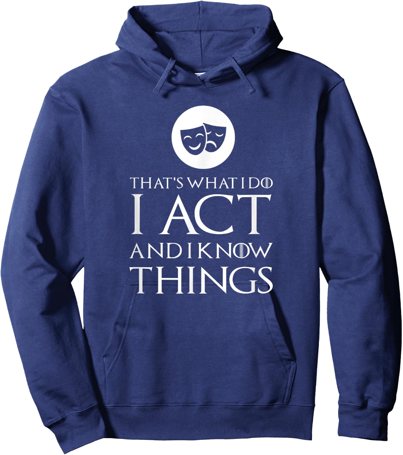 I Act Funny Acting Theatre T Shirt Gift Hoodie - Hoodie | Navy