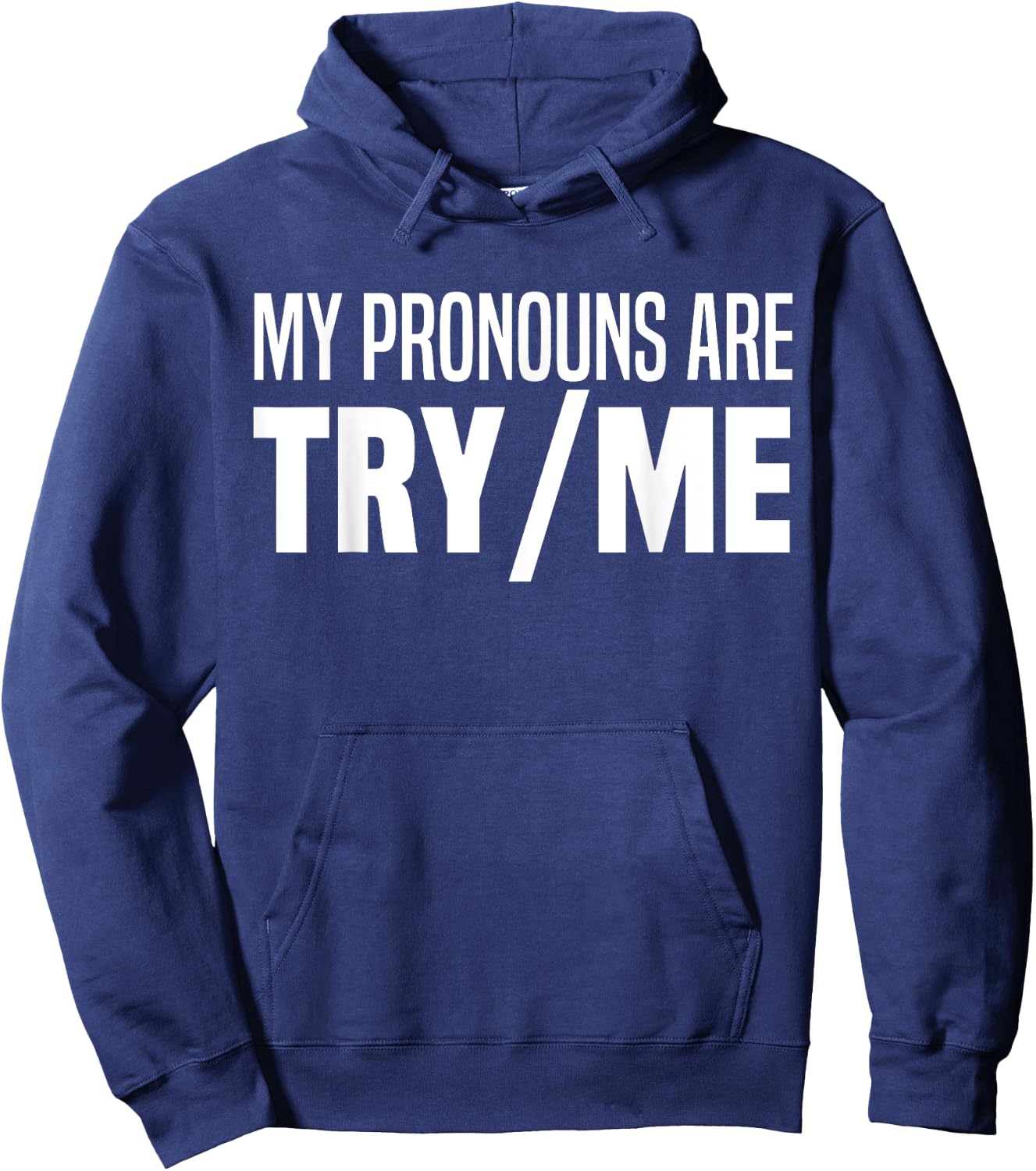 My Pronouns Are Try Me Funny I Identify As A Threat Hoodie - Hoodie | Navy