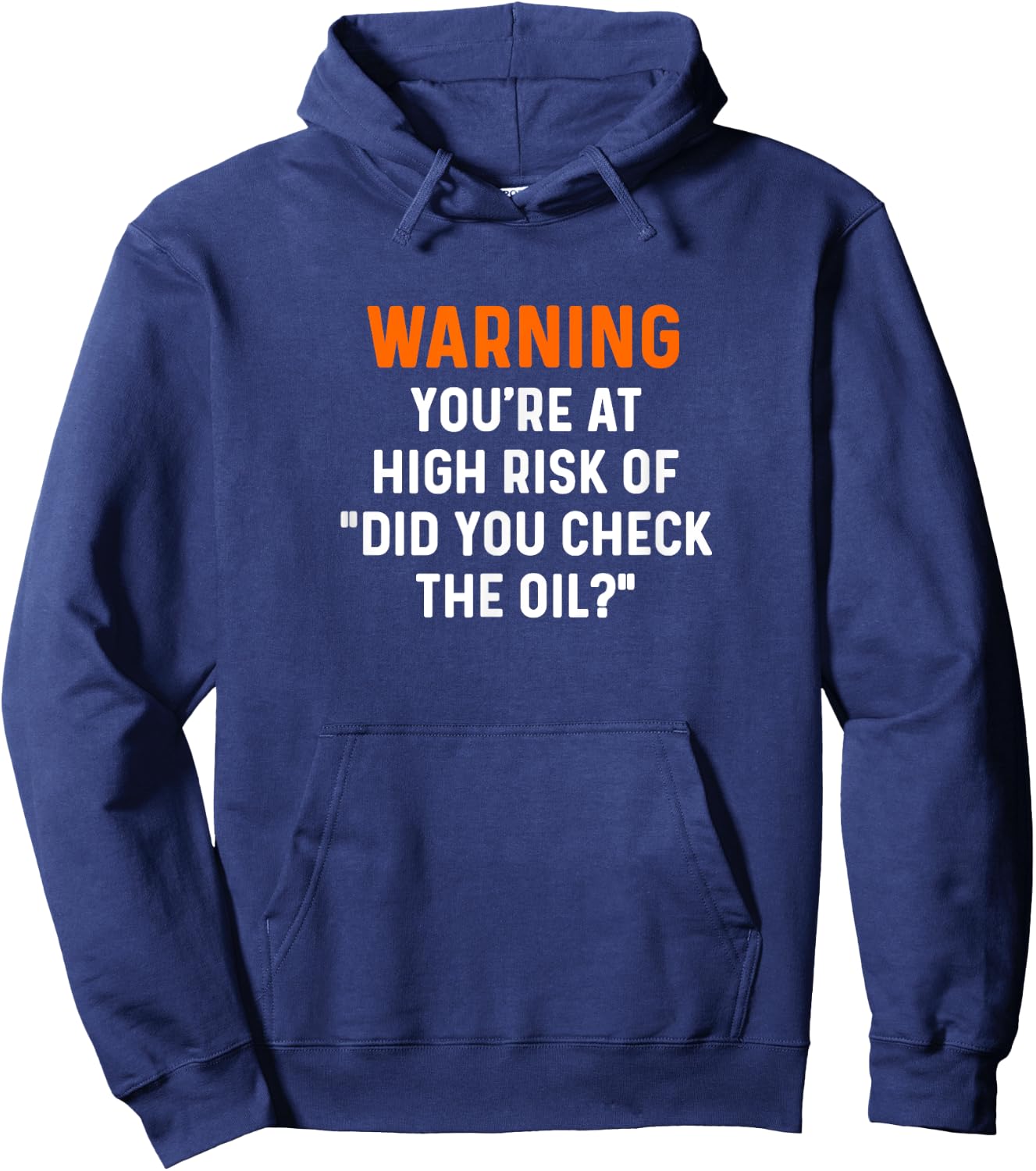Warning Your At High Risk Did You Check The Oil Mechanic Car Hoodie - Hoodie | Navy