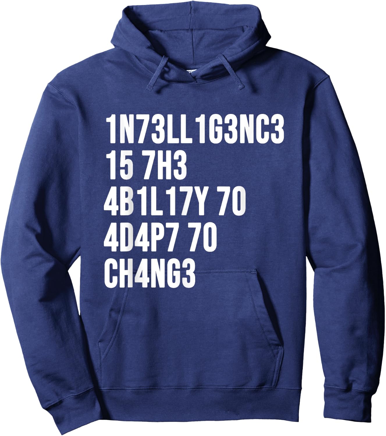 1n73ll1g3nc3 15 7h3 4b1l17y 70 4d4p7 70 Ch4ng3 Hoodie - Hoodie | Navy