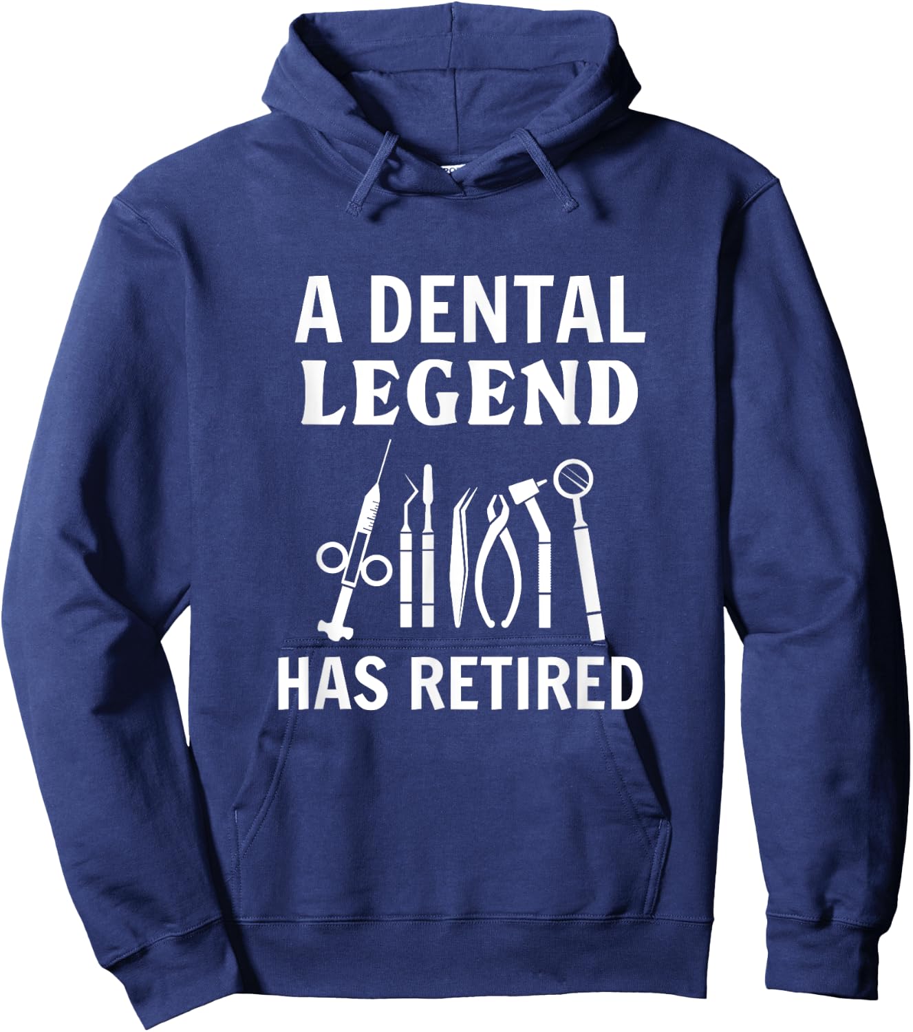 A Dental Legend Has Retired Funny Dentist Retirement Gift Hoodie - Hoodie | Navy