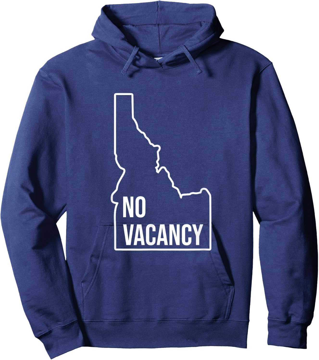 No Vacancy Idaho Anti Moving Leaving State Hoodie - Hoodie | Navy
